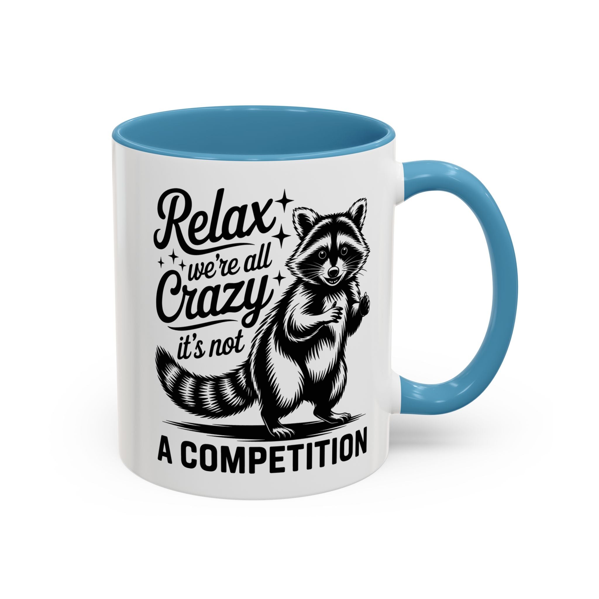 Raccoon Quote Coffee Mug - Relax We're All Crazy funny adult humor mental health