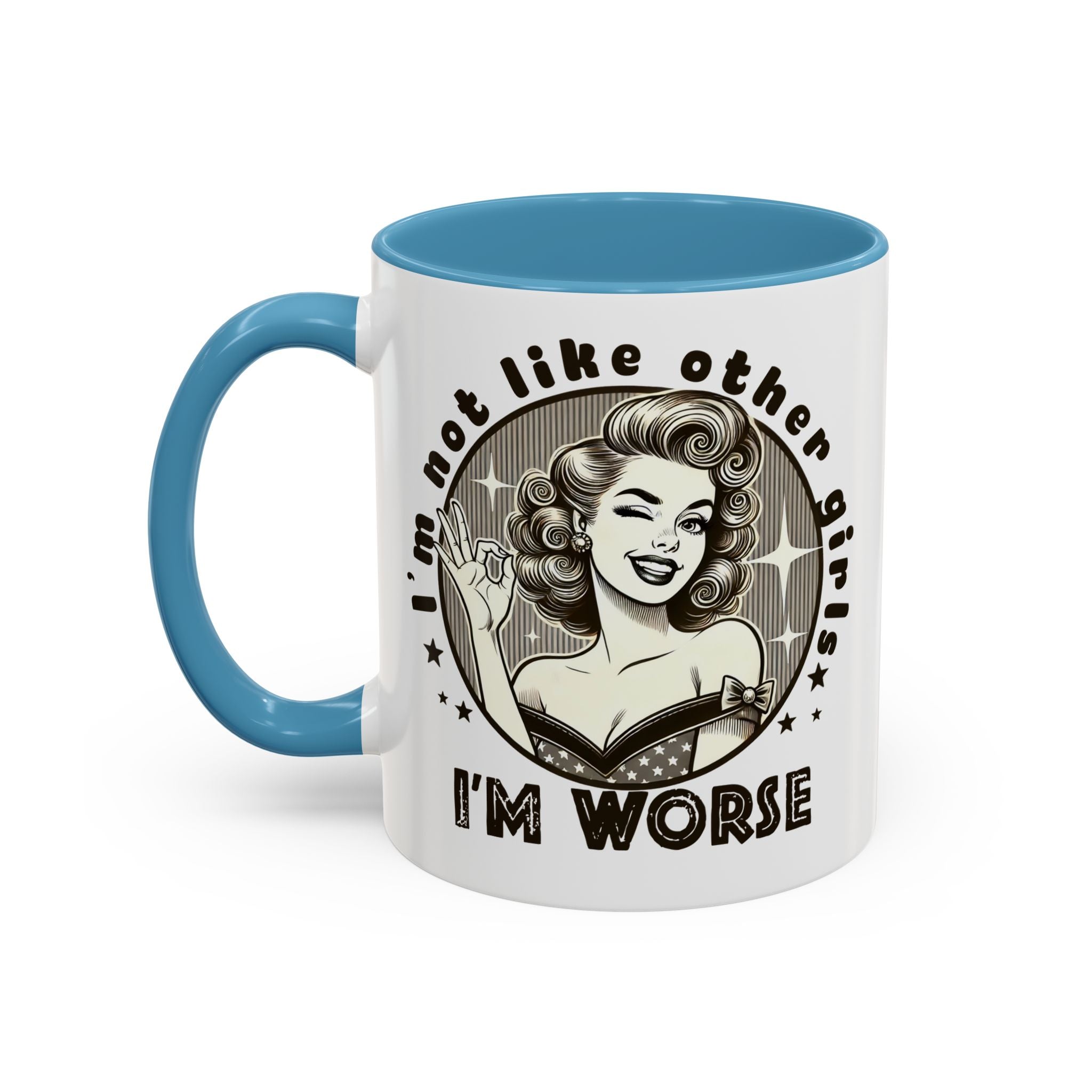 I'm Not Like Other Girls I'm Worse Retro Pinup Coffee Mug