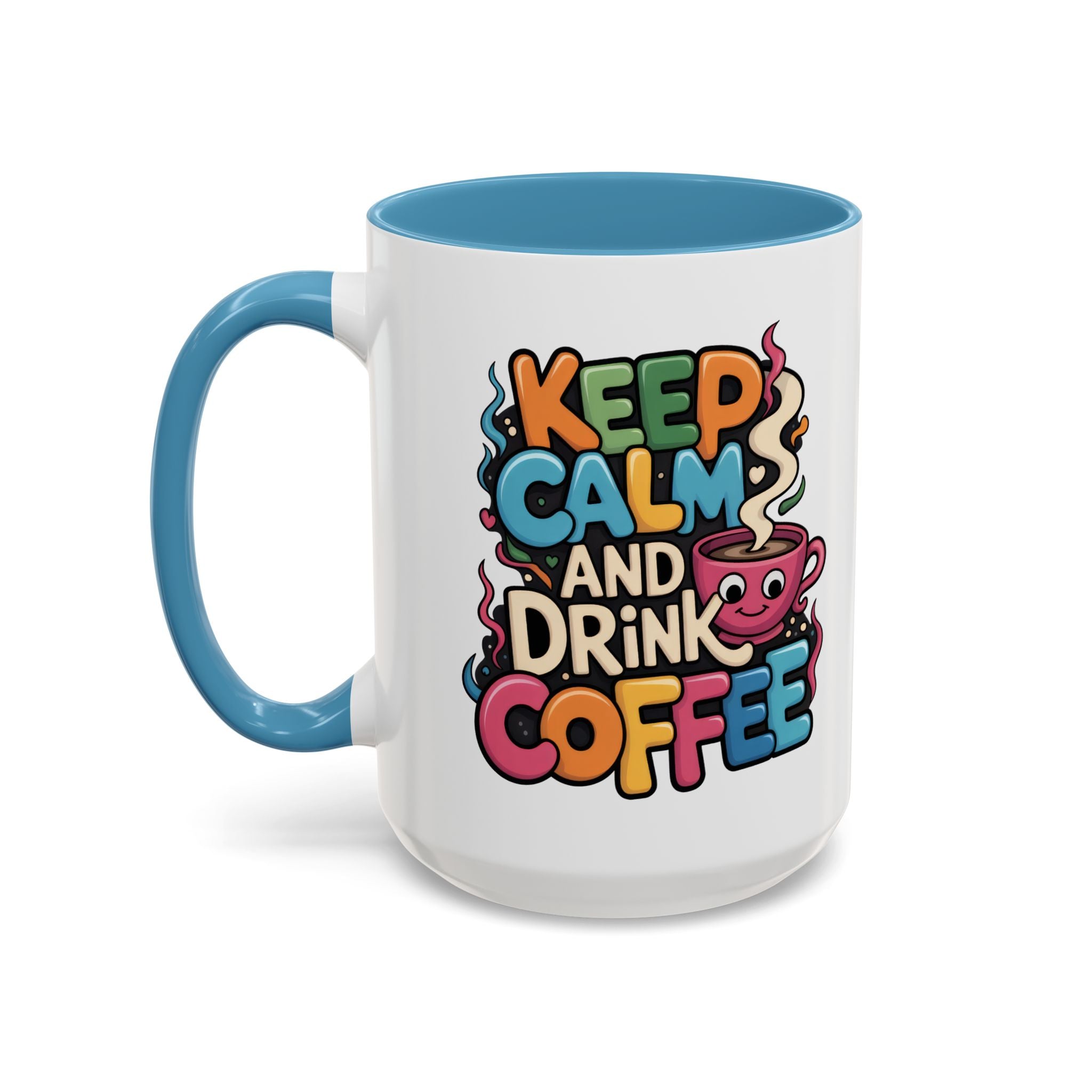 Keep Calm and Drink Coffee Mug - Fun Colorful Ceramic Coffee Cup funny