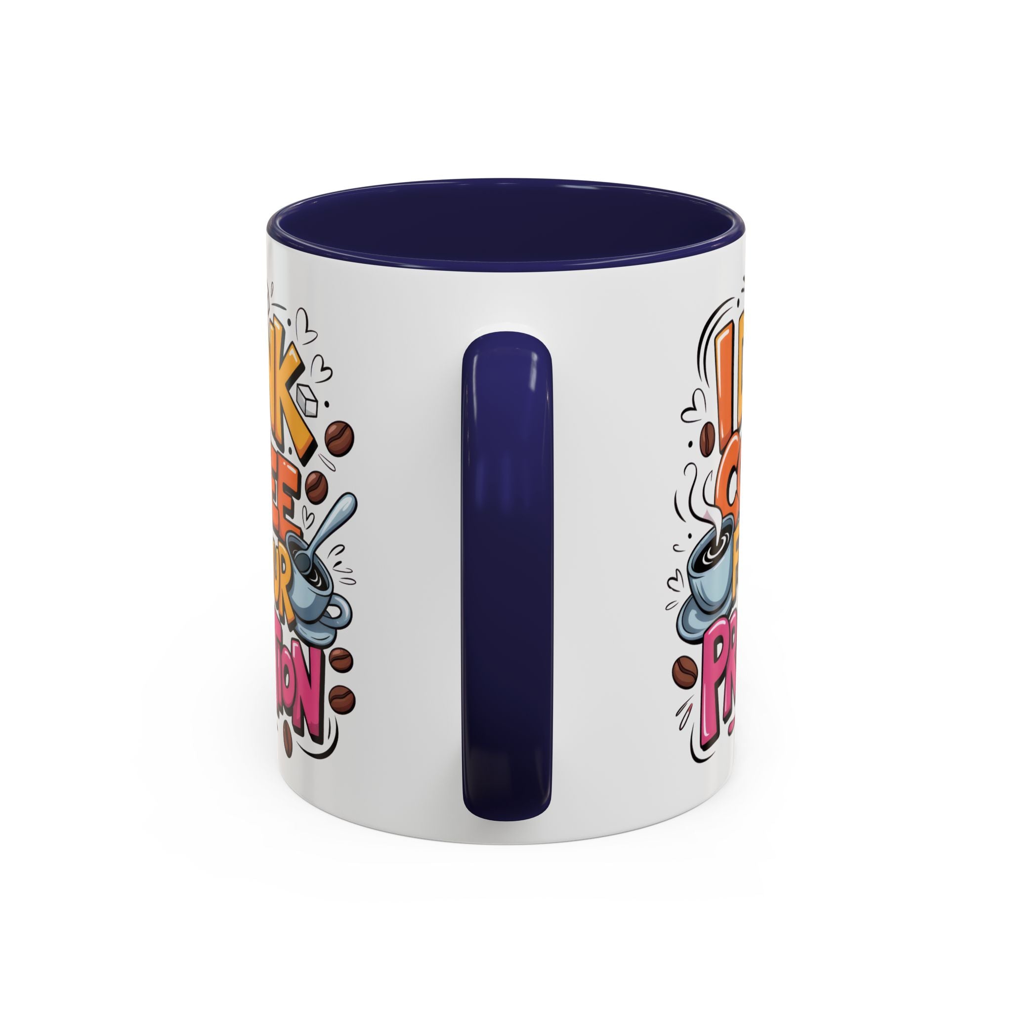 Funny Coffee Mug - I Drink Coffee for Your Protection sarcasm humor