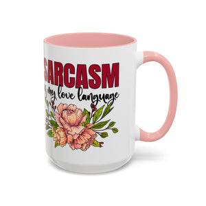Sarcasm Floral Accent Coffee Mug - 11oz & 15oz funny