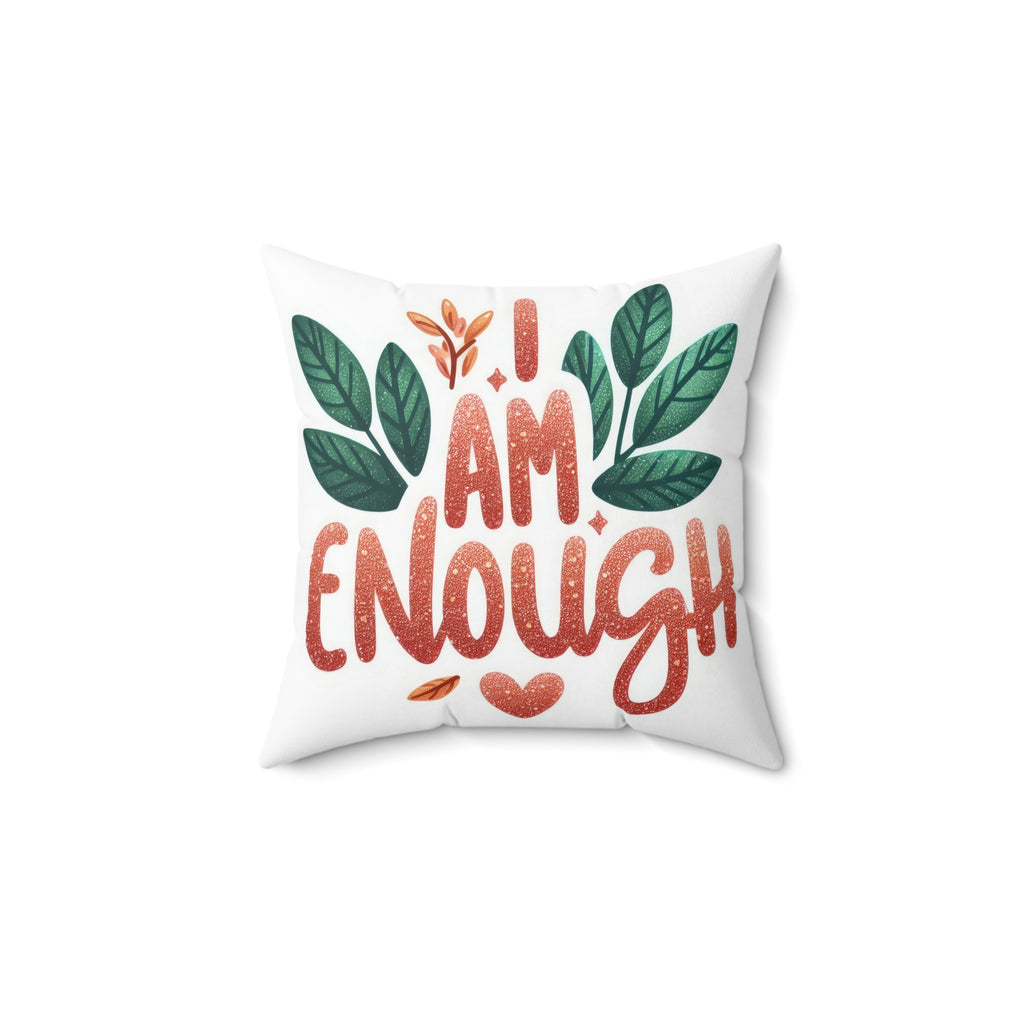 I Am Enough Decorative Pillow – Inspirational Affirmation Throw Pillow