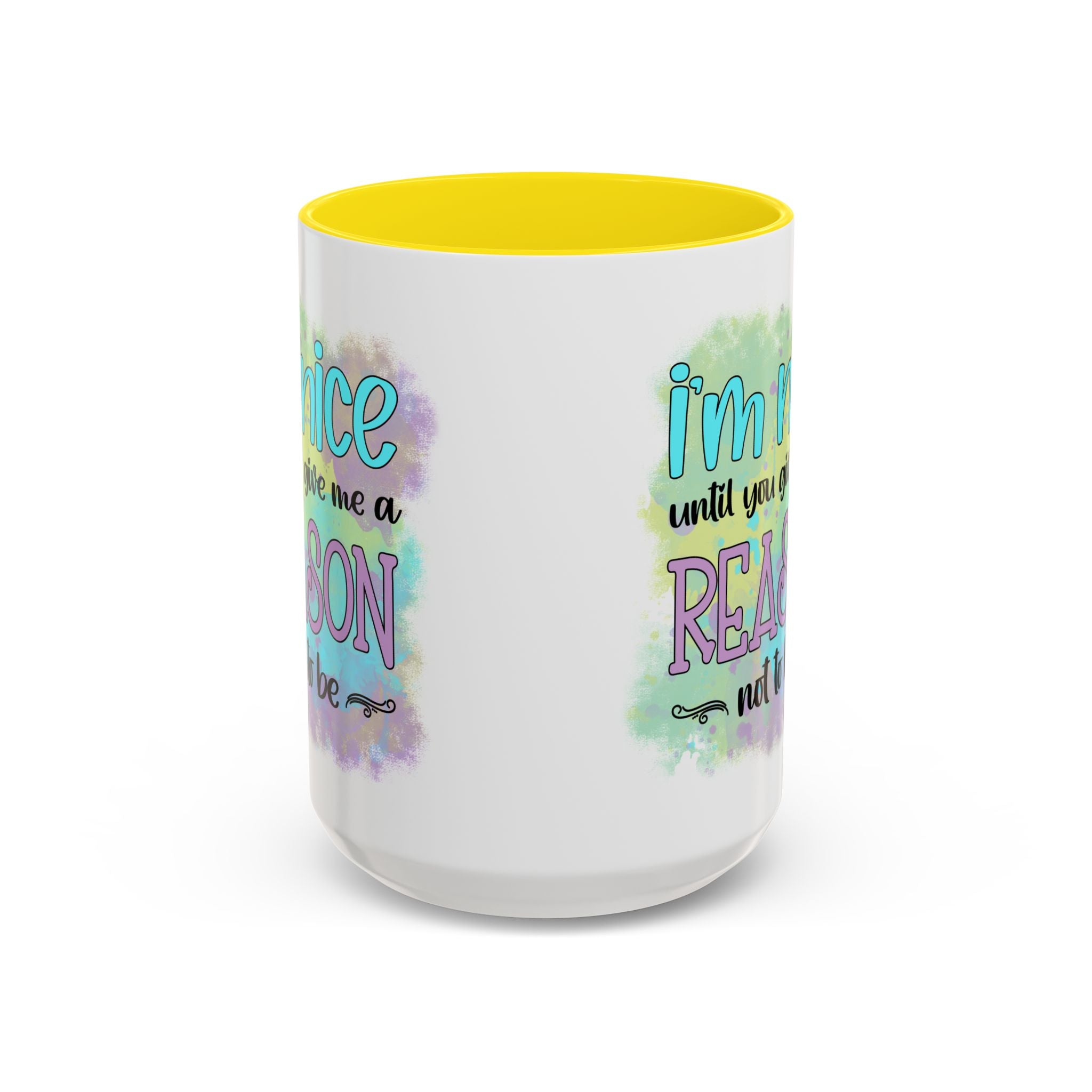 Funny Accent Coffee Mug - "I'm Nice Until You Give Me a Reason" - Ideal for Coffee Lovers