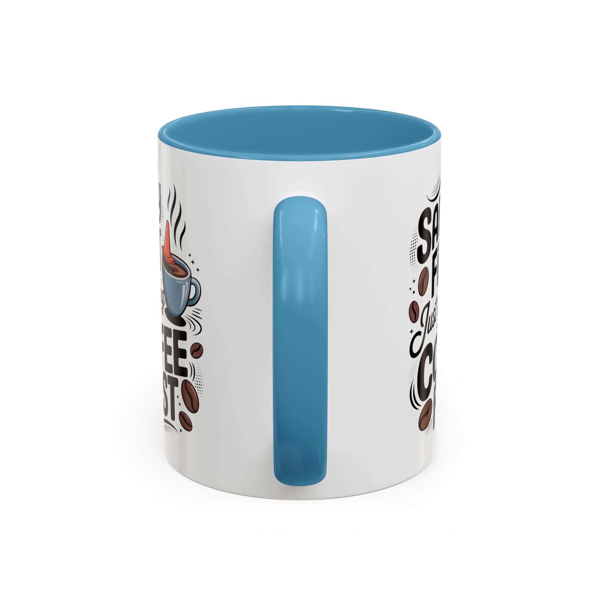 Safety First Coffee Mug - Funny Morning Cup coffee first humor