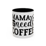 mama needs coffee funny humor Accent Coffee Mug (11, 15oz) mother gift
