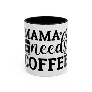 mama needs coffee funny humor Accent Coffee Mug (11, 15oz) mother gift