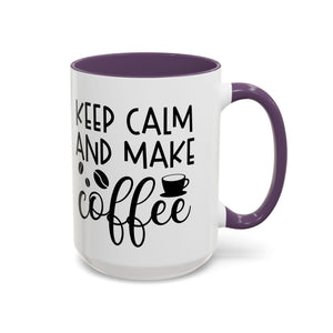 Keep Calm Coffee Mug - Fun Gift for Coffee Lovers, Kitchen Decor, Motivational Drinkware, Homebrew Enthusiast, Daily Motivation