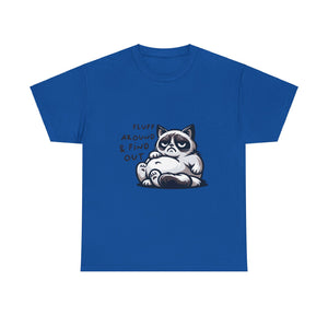 fat cat fluff around and find out Unisex Heavy Cotton Tee by the x m world