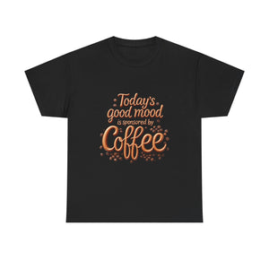 Coffee Mood Unisex Tee - Today's Good Mood Tee, Coffee Lover Shirt, Funny Gift for Him or Her, Casual Wear, Birthday Party Top