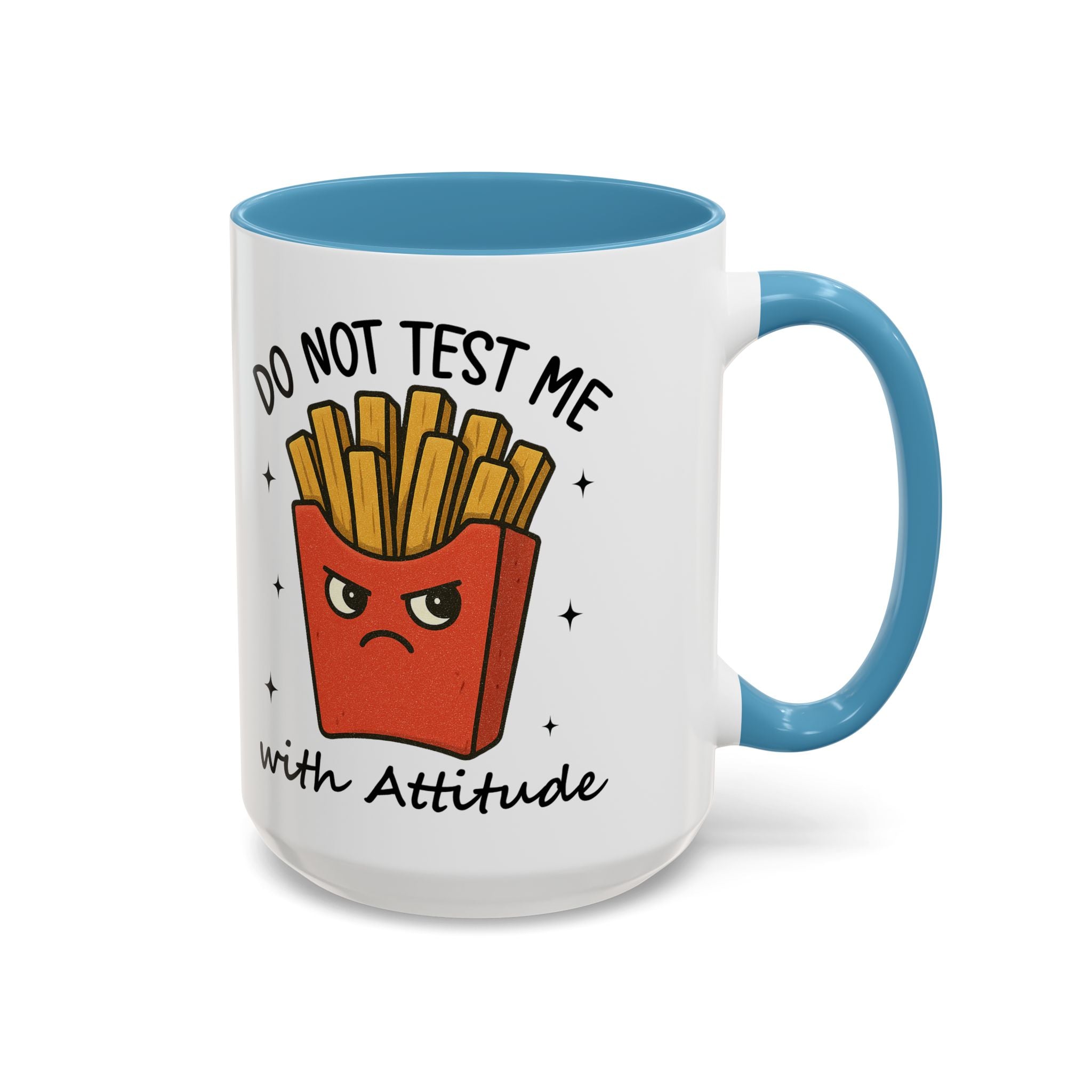 Coffee Mug — "Do Not Test Me with Attitude" Funny French Fry Cartoon Accent Mug sarcasm