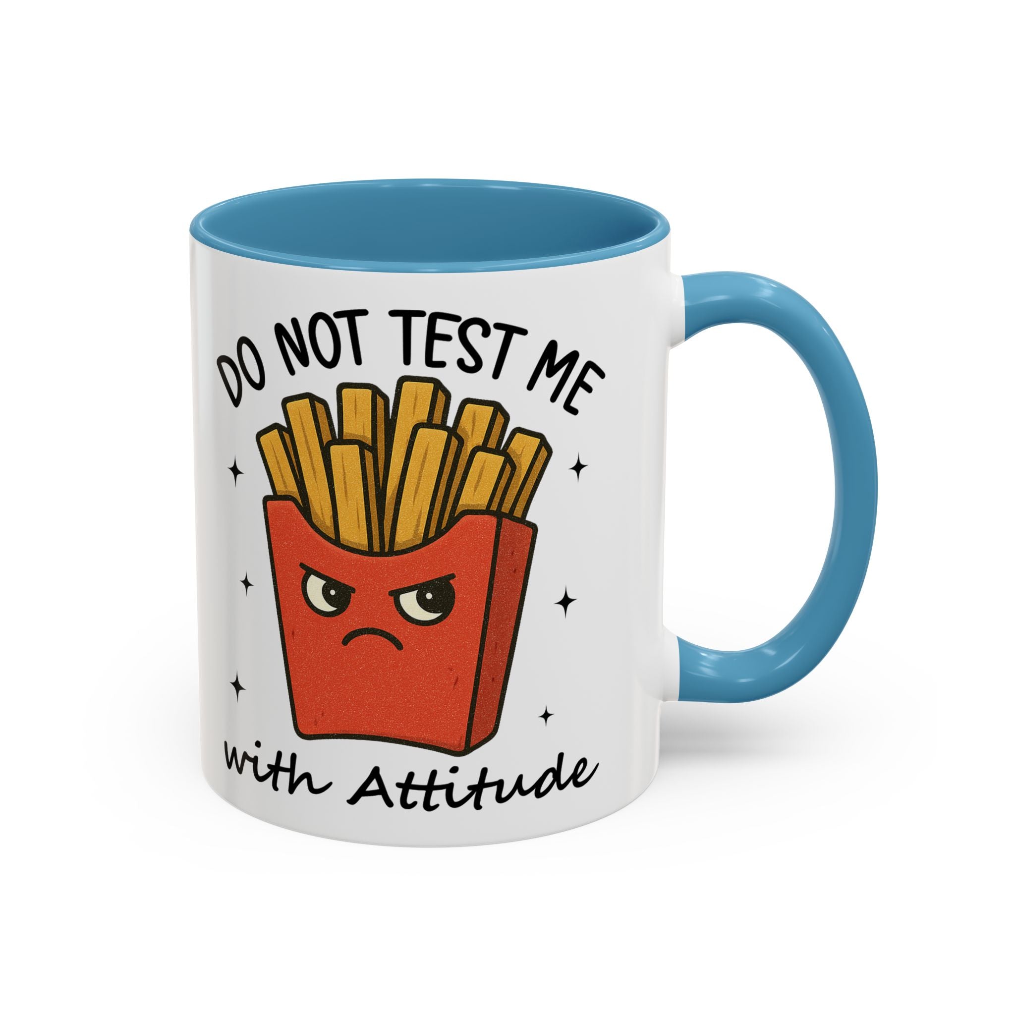 Coffee Mug — "Do Not Test Me with Attitude" Funny French Fry Cartoon Accent Mug sarcasm