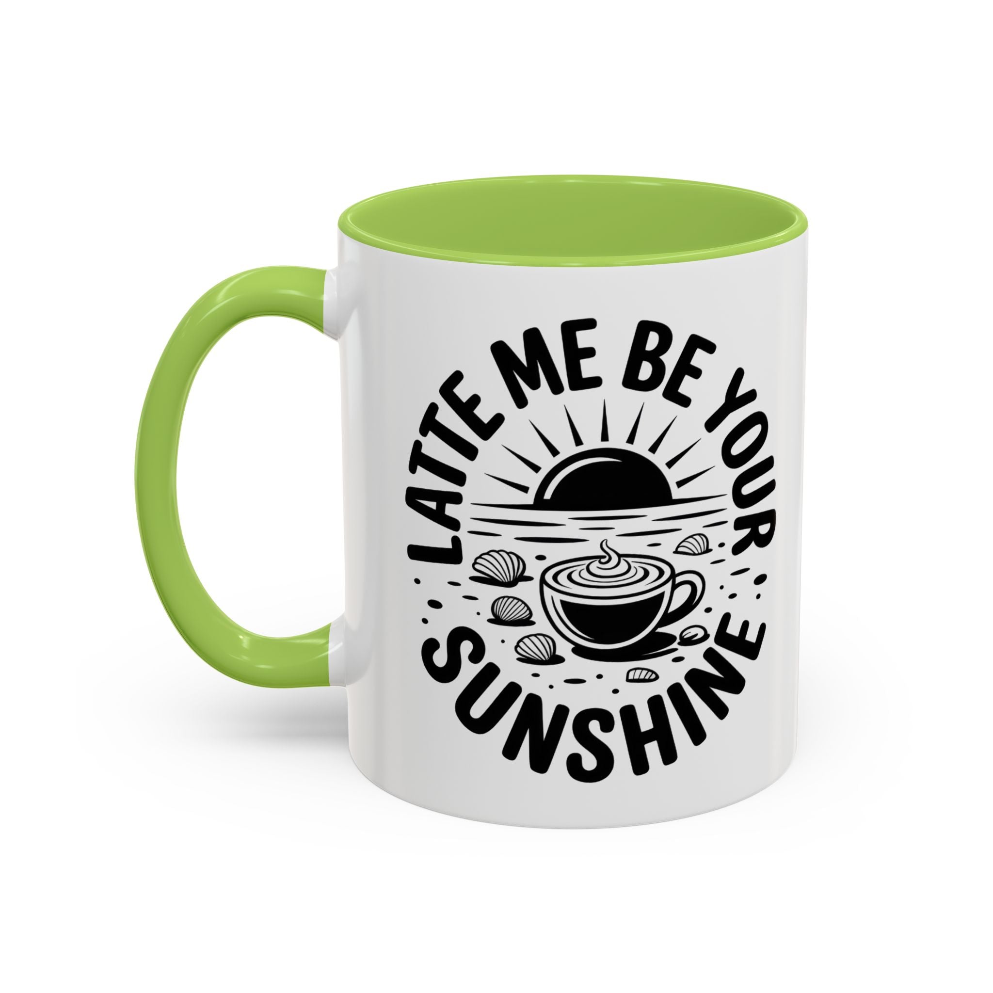 Latte Me Be Your Sunshine Coffee Mug morning motivation positive vibe