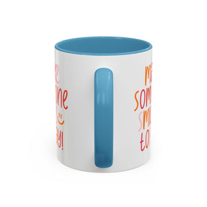 Motivational Coffee Mug - Make Someone Smile Today! - Gift for Friend, Inspirational, Cute Coffee Cup, Office Mug, Cheerful Drinkware