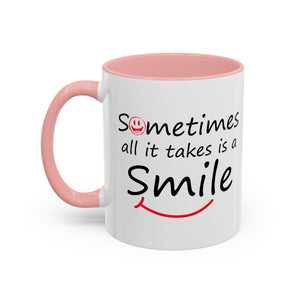 Inspirational Coffee Mug - "Sometimes All It Takes is a Smile" - Perfect Gift for Friends and Family