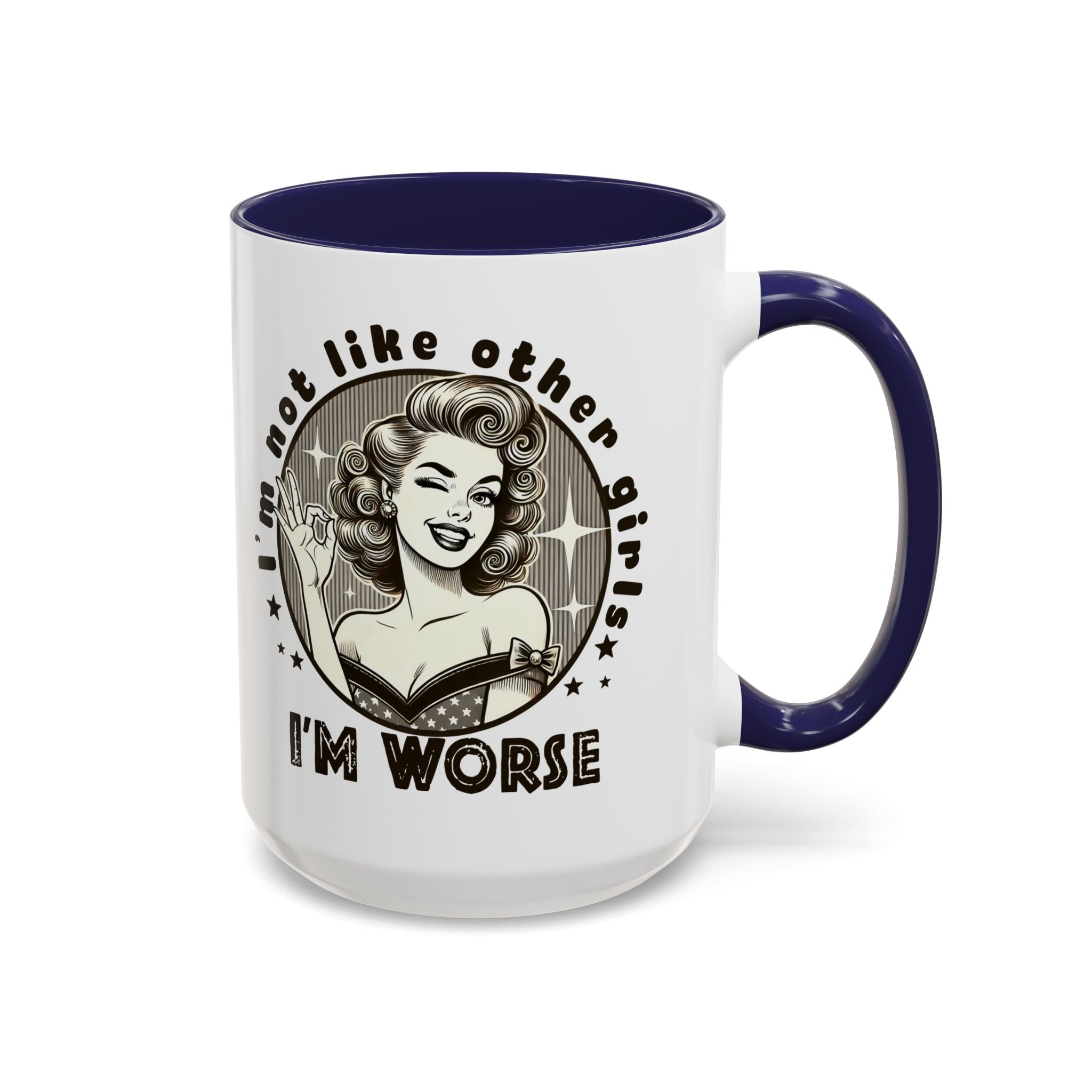 I'm Not Like Other Girls I'm Worse Retro Pinup Coffee Mug