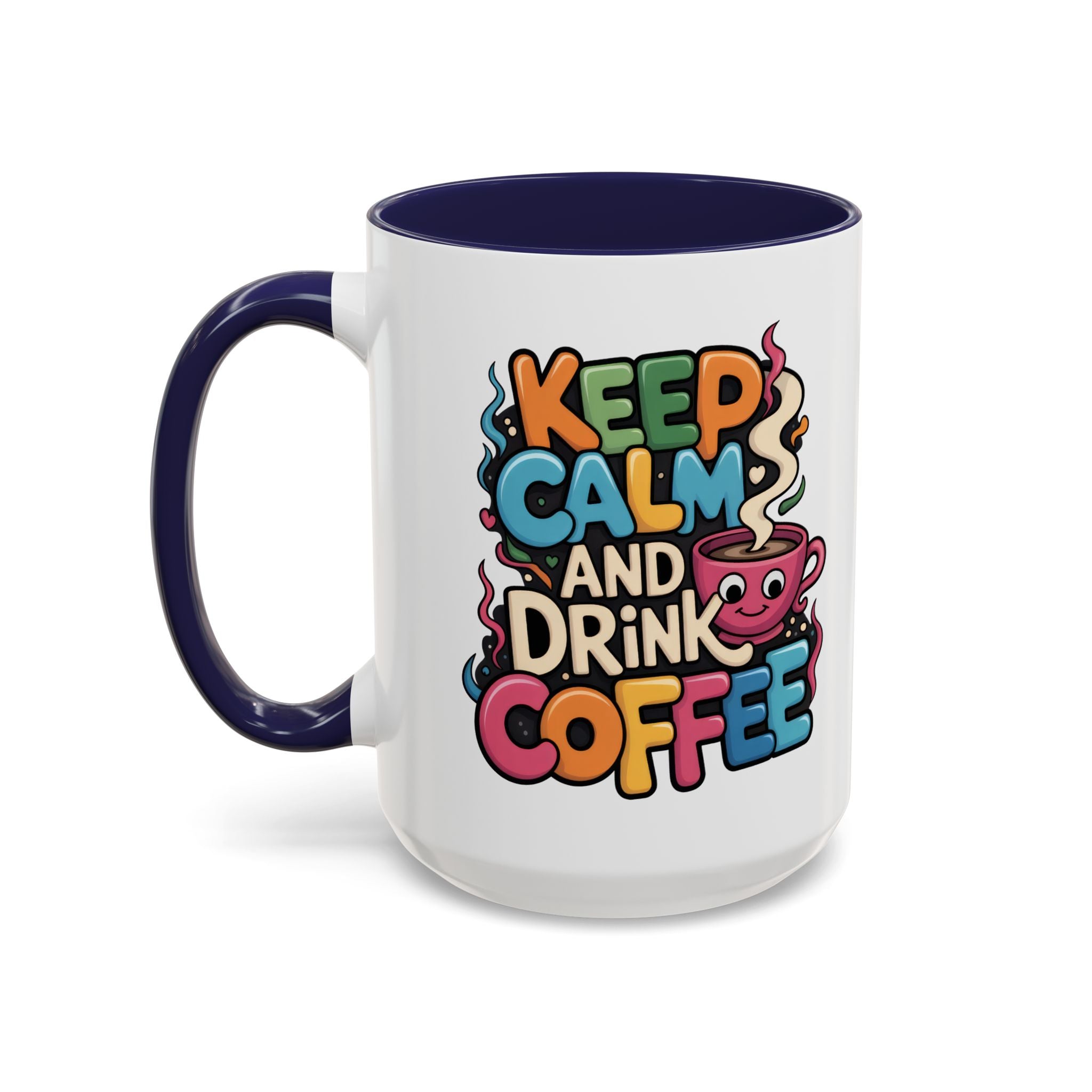 Keep Calm and Drink Coffee Mug - Fun Colorful Ceramic Coffee Cup funny