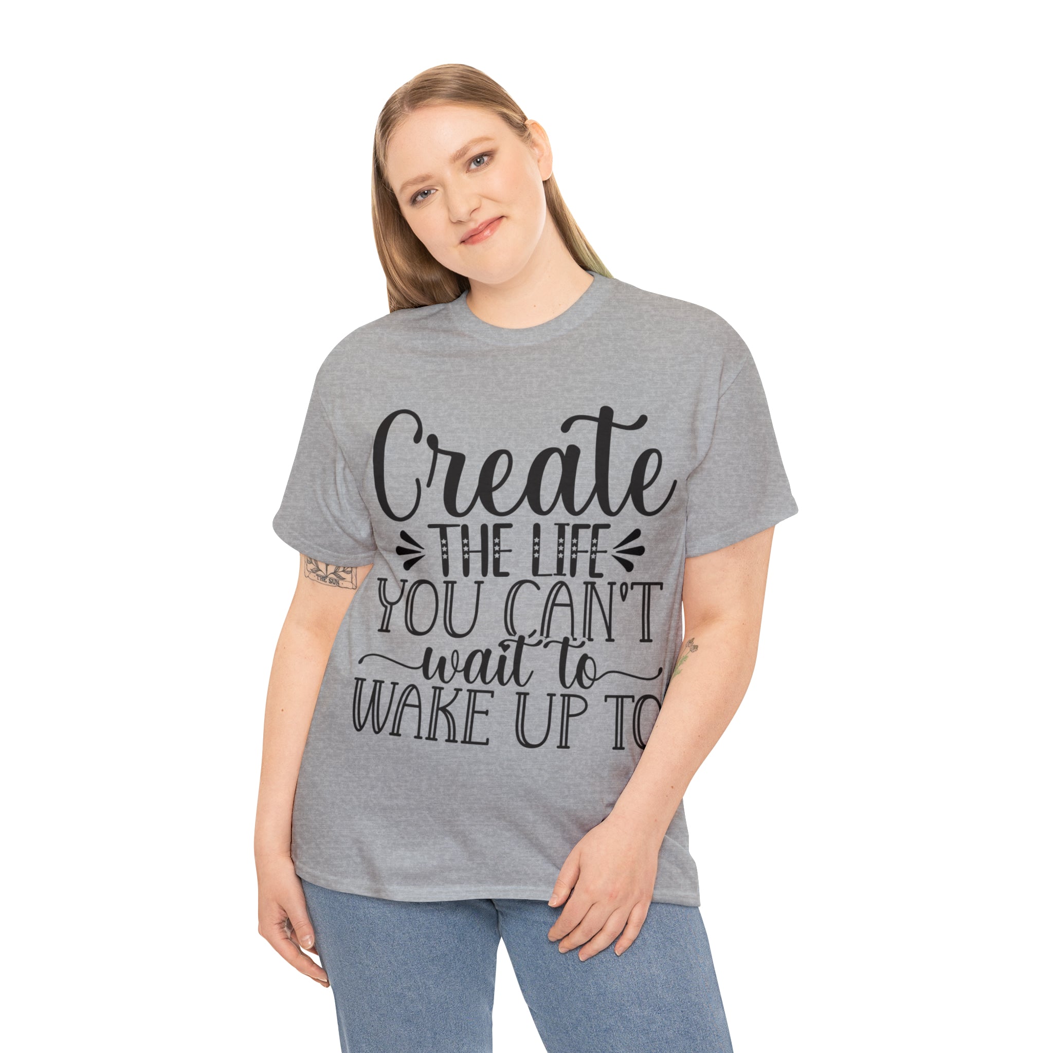 Motivational quote create the life t shirt gift for her or him christmas stocking stuffer Unisex Heavy Cotton Tee