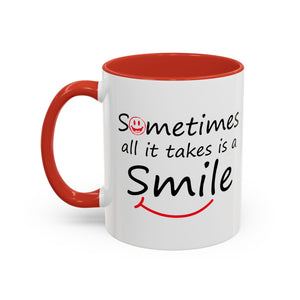 Inspirational Coffee Mug - "Sometimes All It Takes is a Smile" - Perfect Gift for Friends and Family