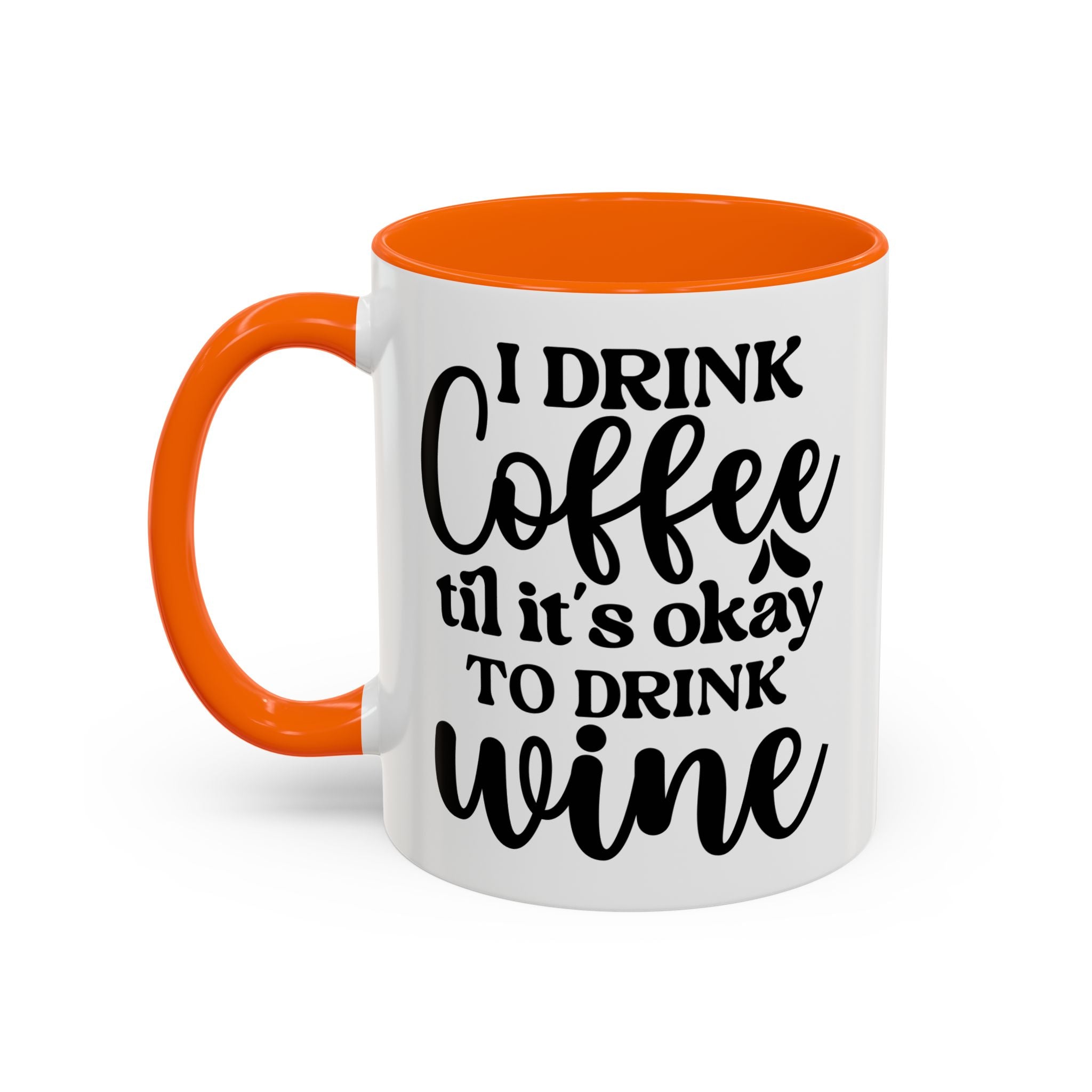 Funny Coffee Mug, I Drink Coffee Til It's Okay to Drink Wine Mug, Gift for Coffee Lovers, Humor Mug, Cute Home Office Decor