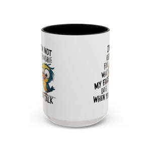 Funny Accent Coffee Mug for Sarcastic Coffee Lovers - "I'm Not Responsible for What My Face Does When You Talk"