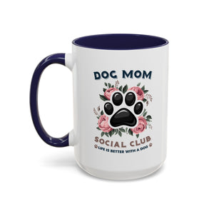 Dog Mom Coffee Mug - Life is Better with a Dog, Pet Lover Gift, Floral Paw Print Mug, Dog Mom Gift, Personalized Dog Mom Mug
