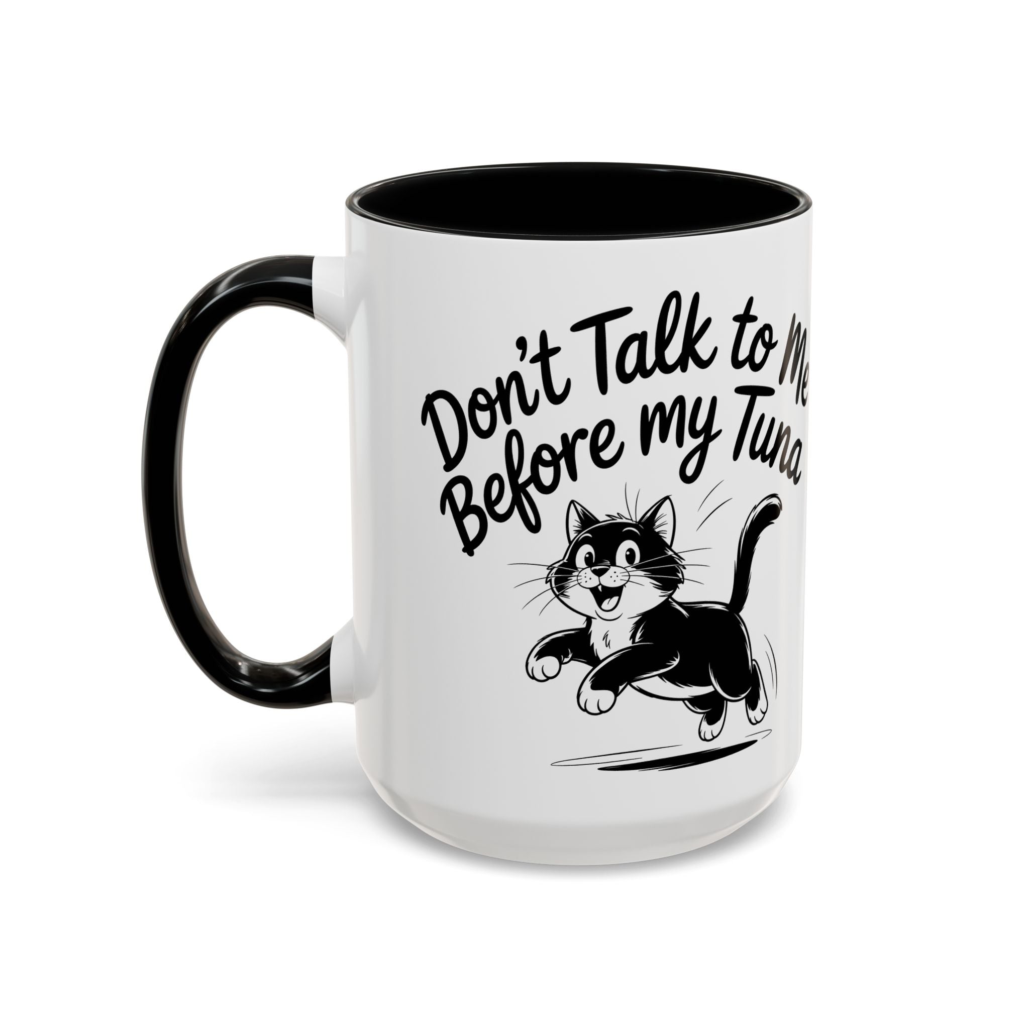 Coffee Mug — "Don't Talk to Me Before My Tuna" Cat Accent Mug (11/15oz) funny