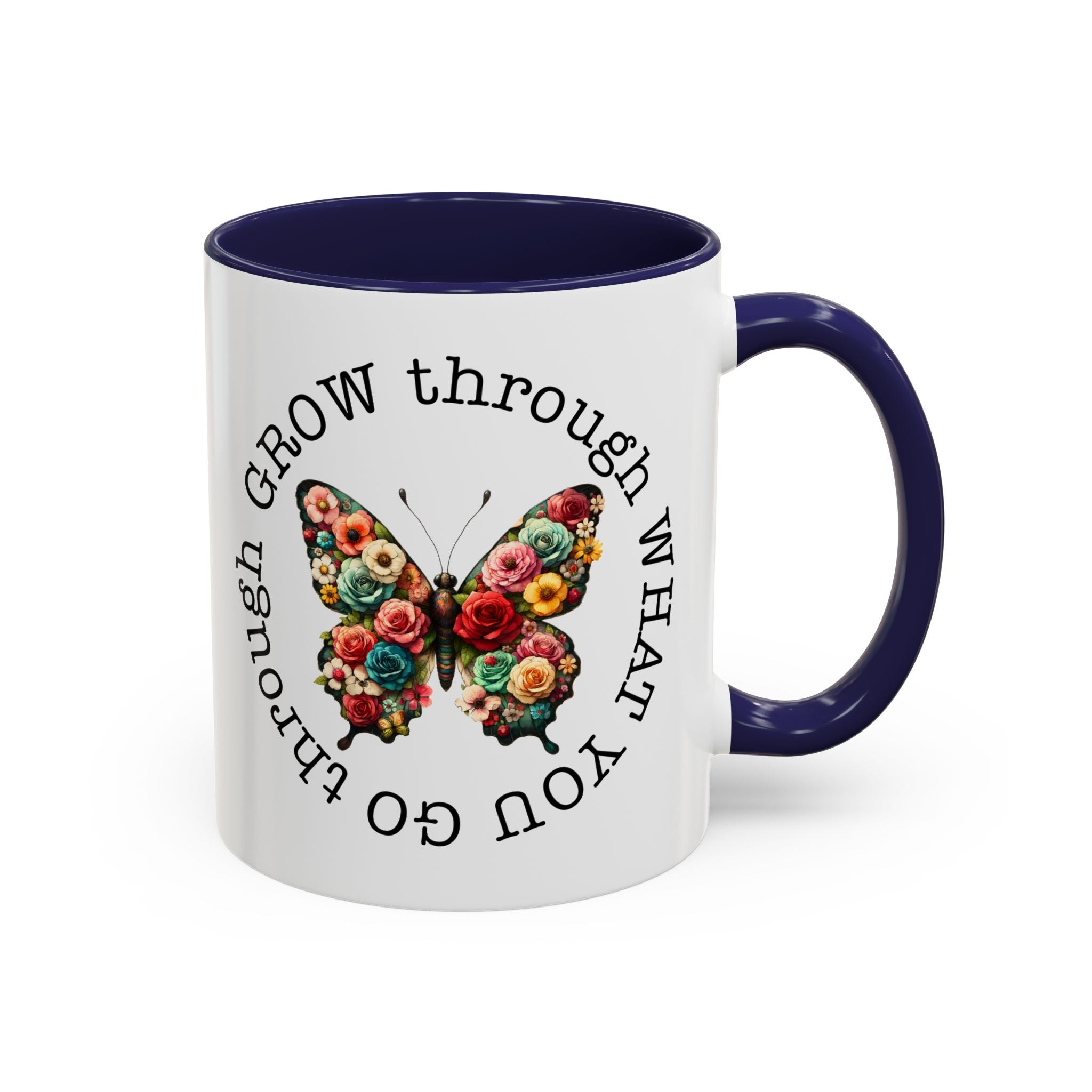 Inspirational Butterfly Coffee Mug  Grow Through What You Go Through positive vibe