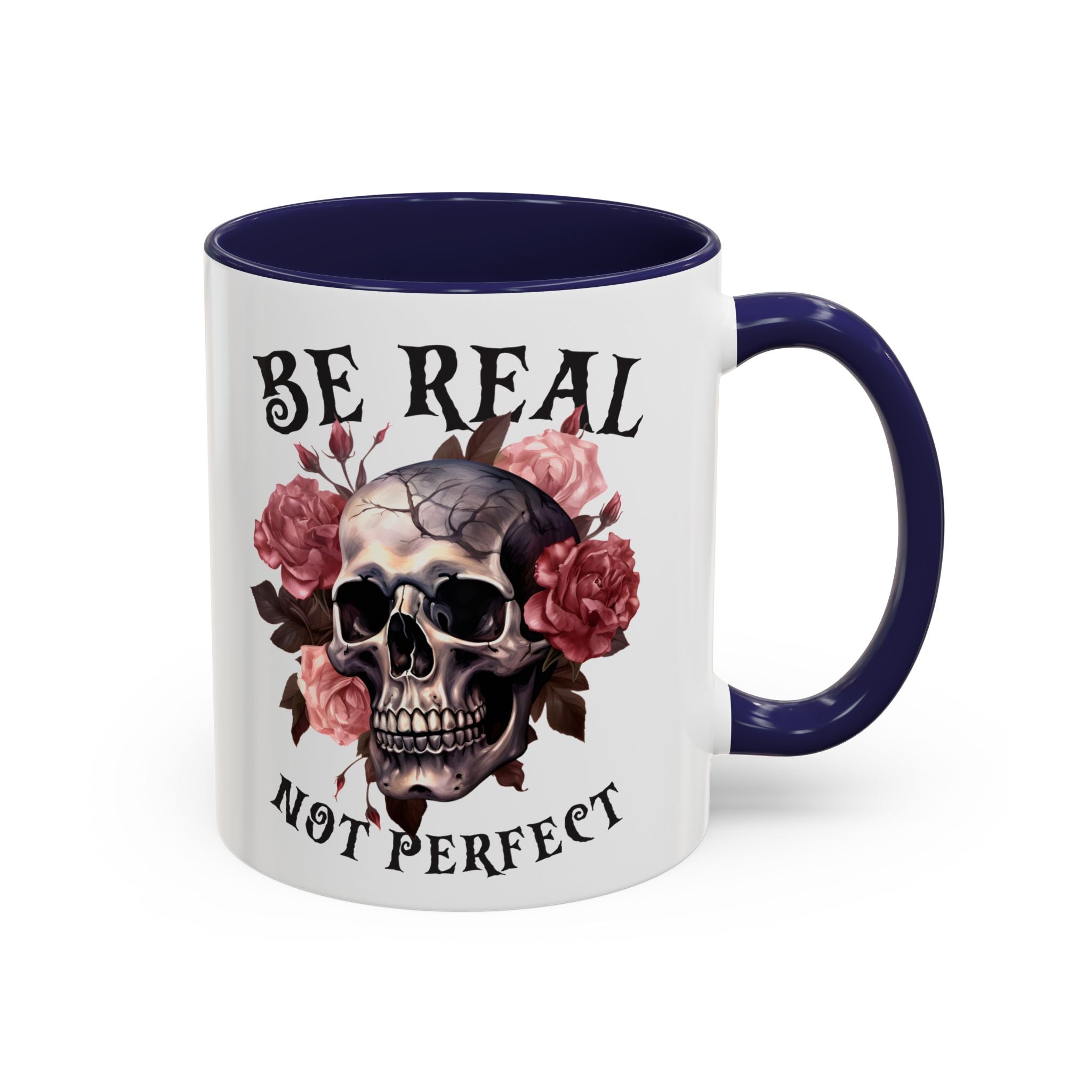 Be Real Not Perfect Skull Coffee Mug – Floral Accent 11/15oz