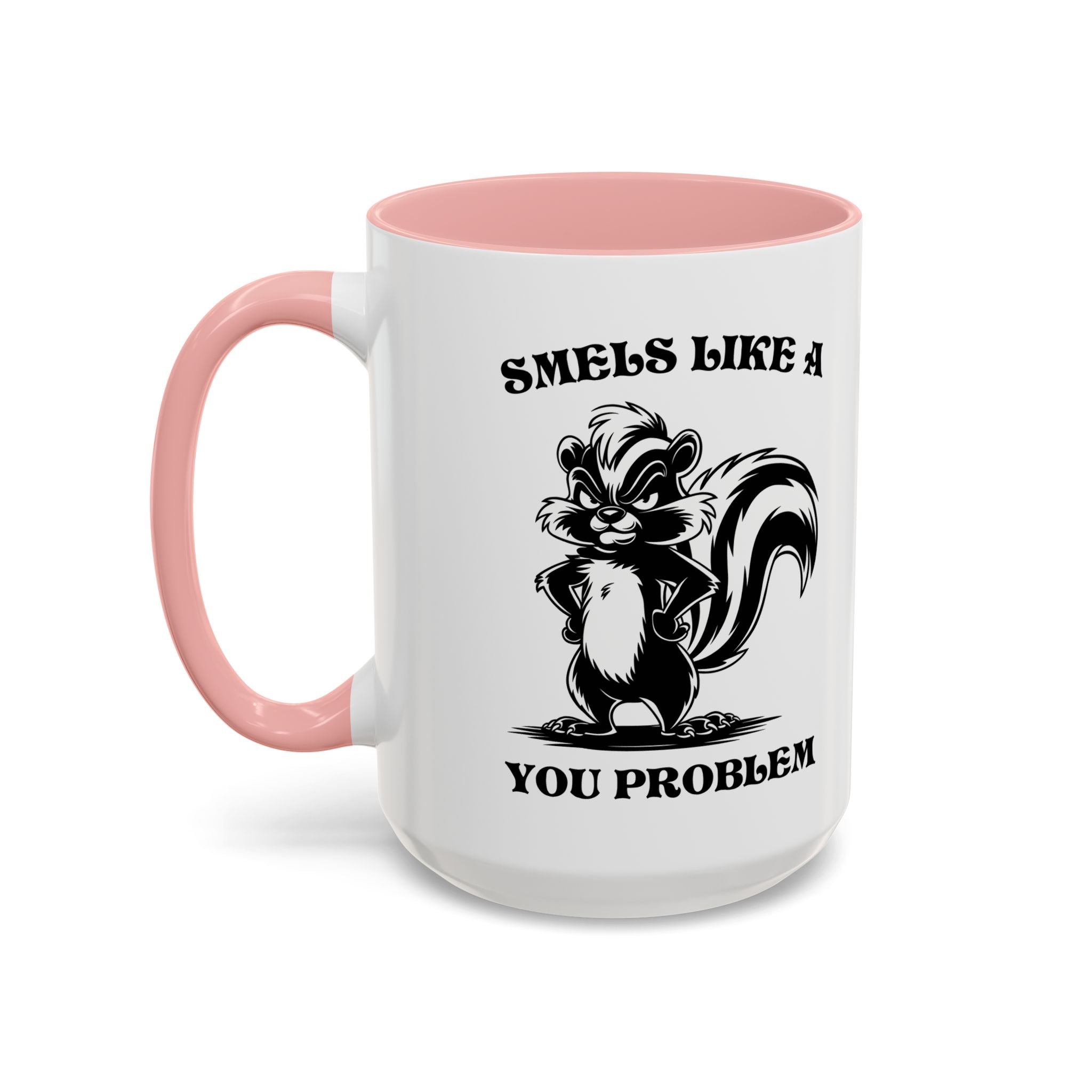Funny Skunk Coffee Mug - "Smells Like a You Problem" sarcasm adult humor