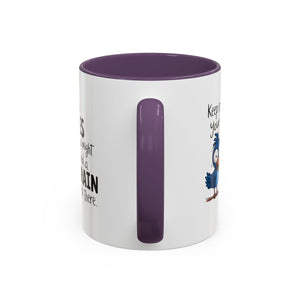 Funny attitude Accent Coffee Mug - "Keep Rolling Your Eyes" Bird Design, 11 & 15oz