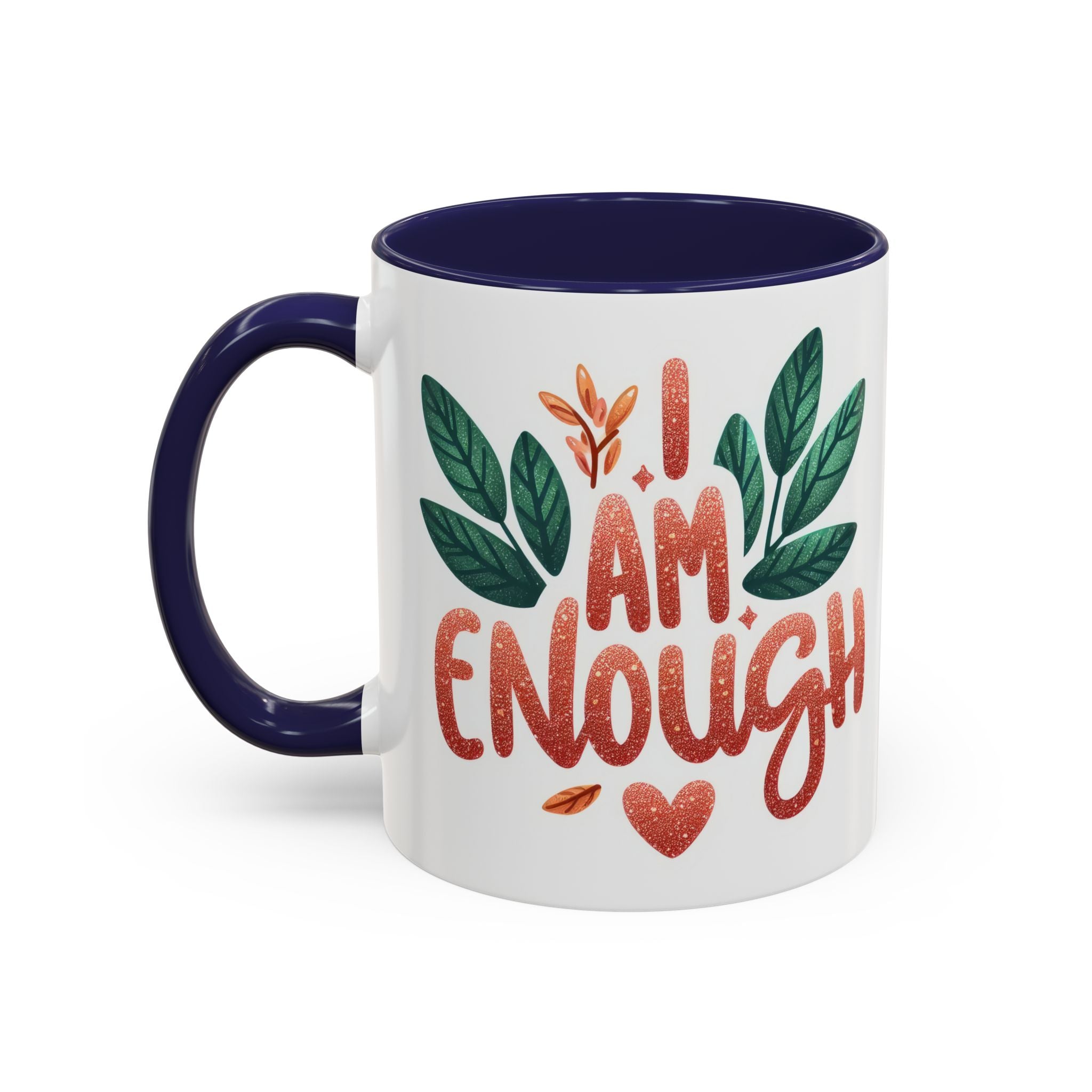 I Am Enough Mug — Inspirational Accent Coffee Cup with Botanical Design (11/15oz)
