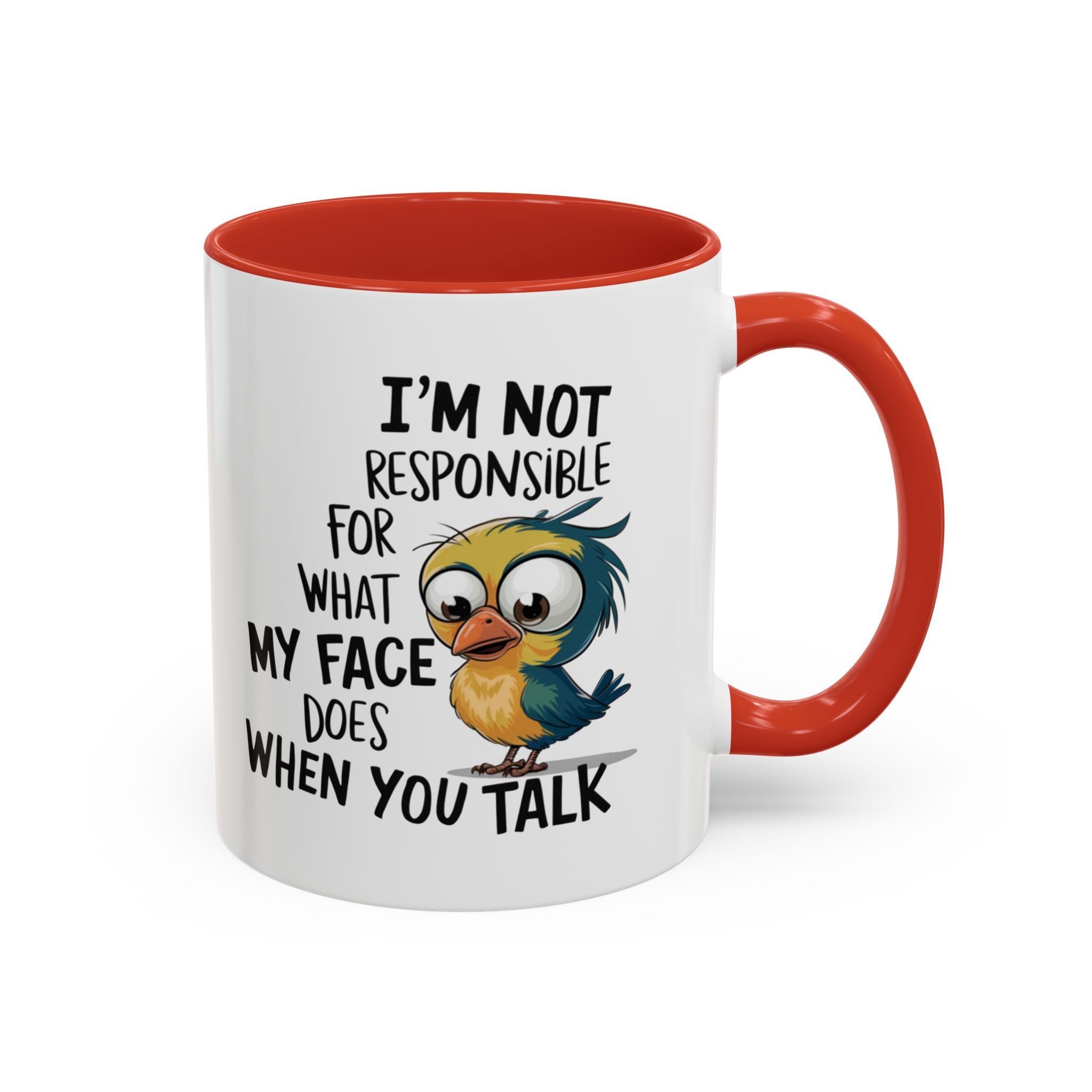 Funny Accent Coffee Mug for Sarcastic Coffee Lovers - "I'm Not Responsible for What My Face Does When You Talk"