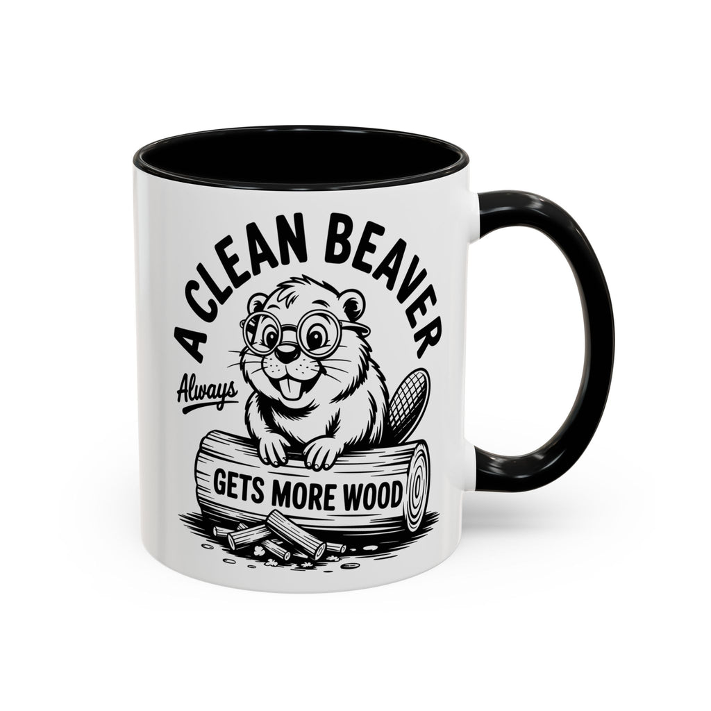 a Clean Beaver always gets more wood Coffee Mug - Fun Gift for sex adult humor lovers