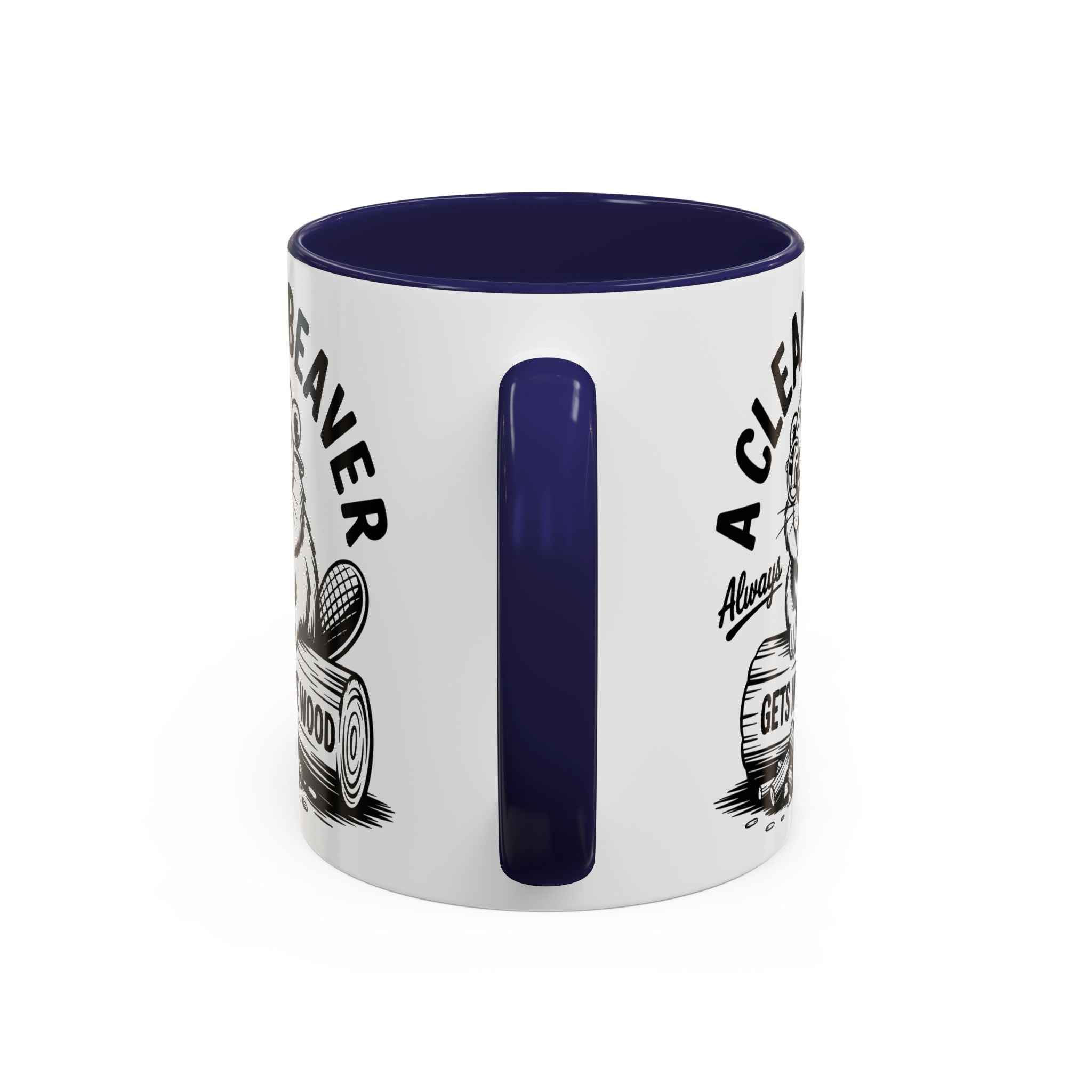 a Clean Beaver always gets more wood Coffee Mug - Fun Gift for sex adult humor lovers