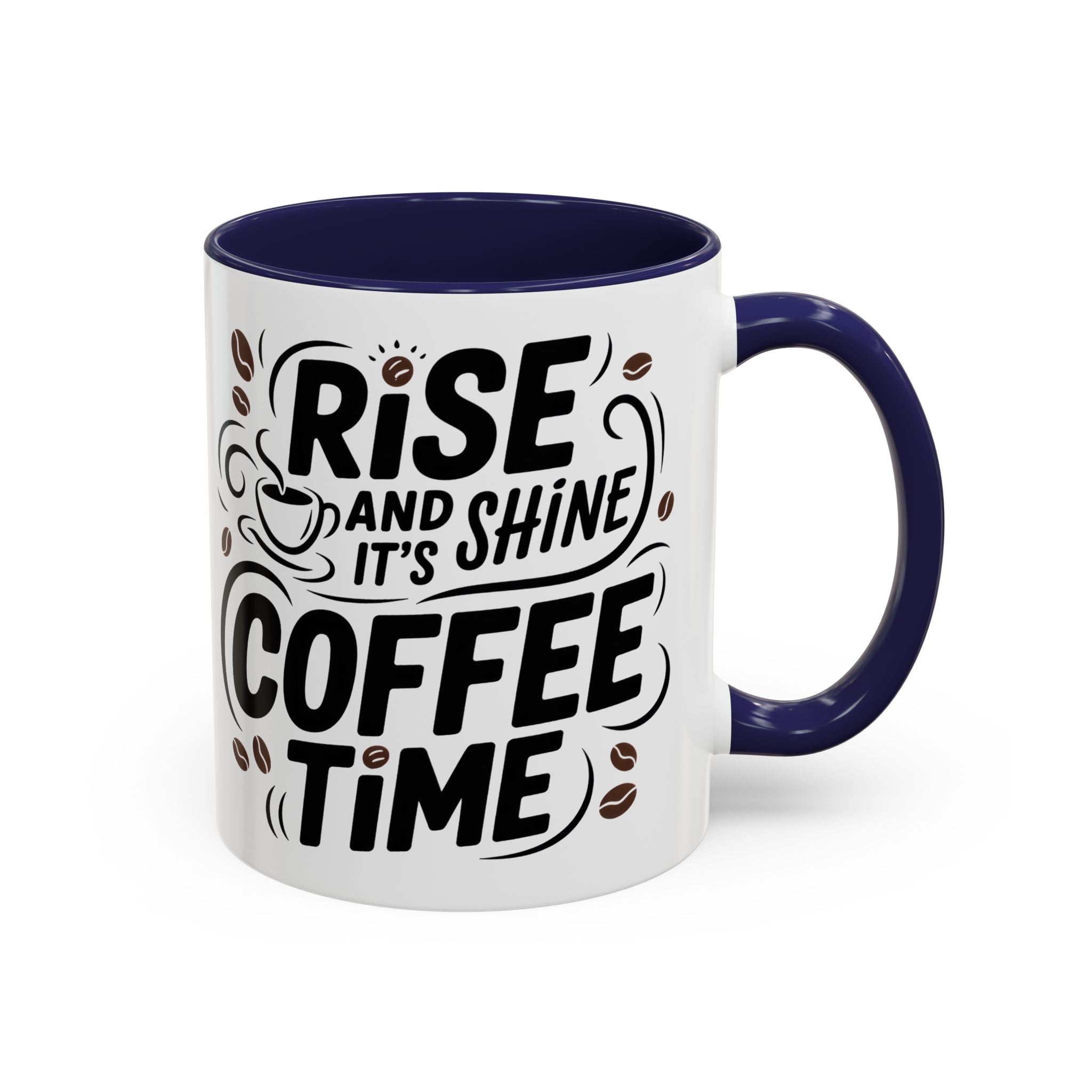 Rise and Shine Coffee Time Mug morning motivation