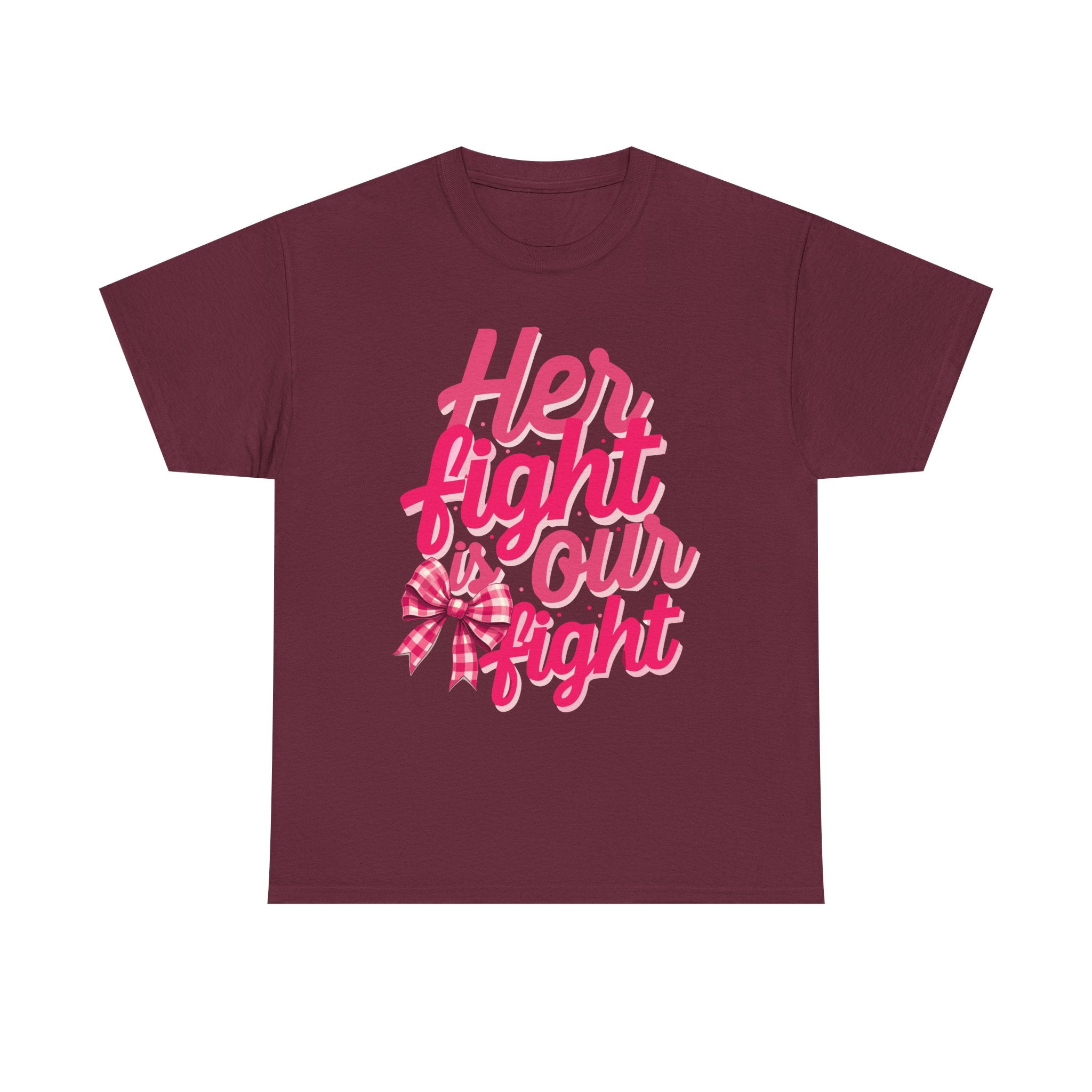 Empowering Message Tee - Her Fight is Our Fight, Support T-Shirt, cancer  Awareness Shirt, Gift for Her, Unisex Cotton Top