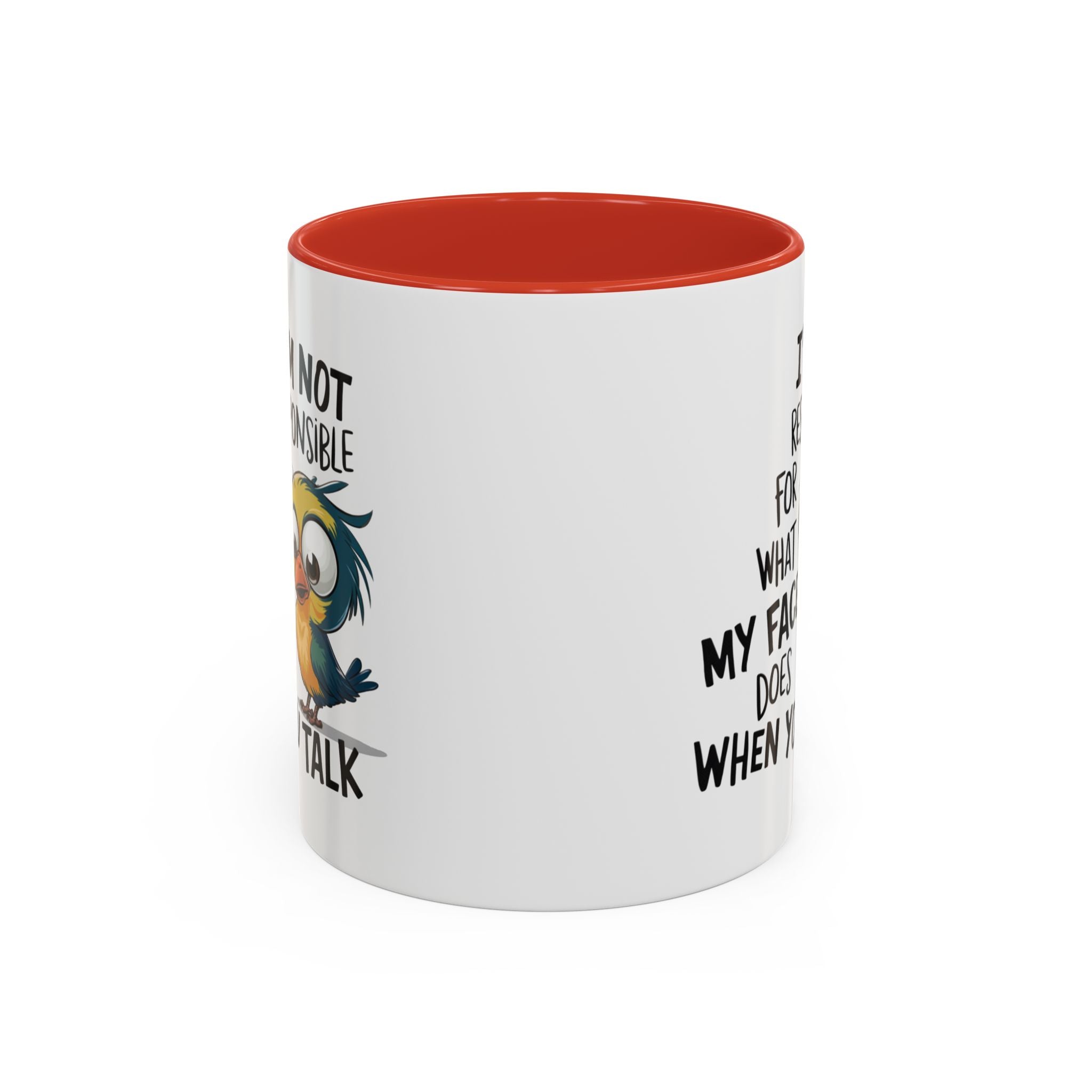 Funny Accent Coffee Mug for Sarcastic Coffee Lovers - "I'm Not Responsible for What My Face Does When You Talk"