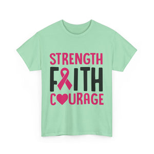 Supportive Statement Tee - Strength, Faith, Courage, Breast Cancer Awareness Shirt, Unisex Cotton Tee, Gift for Her, Inspirational Wear