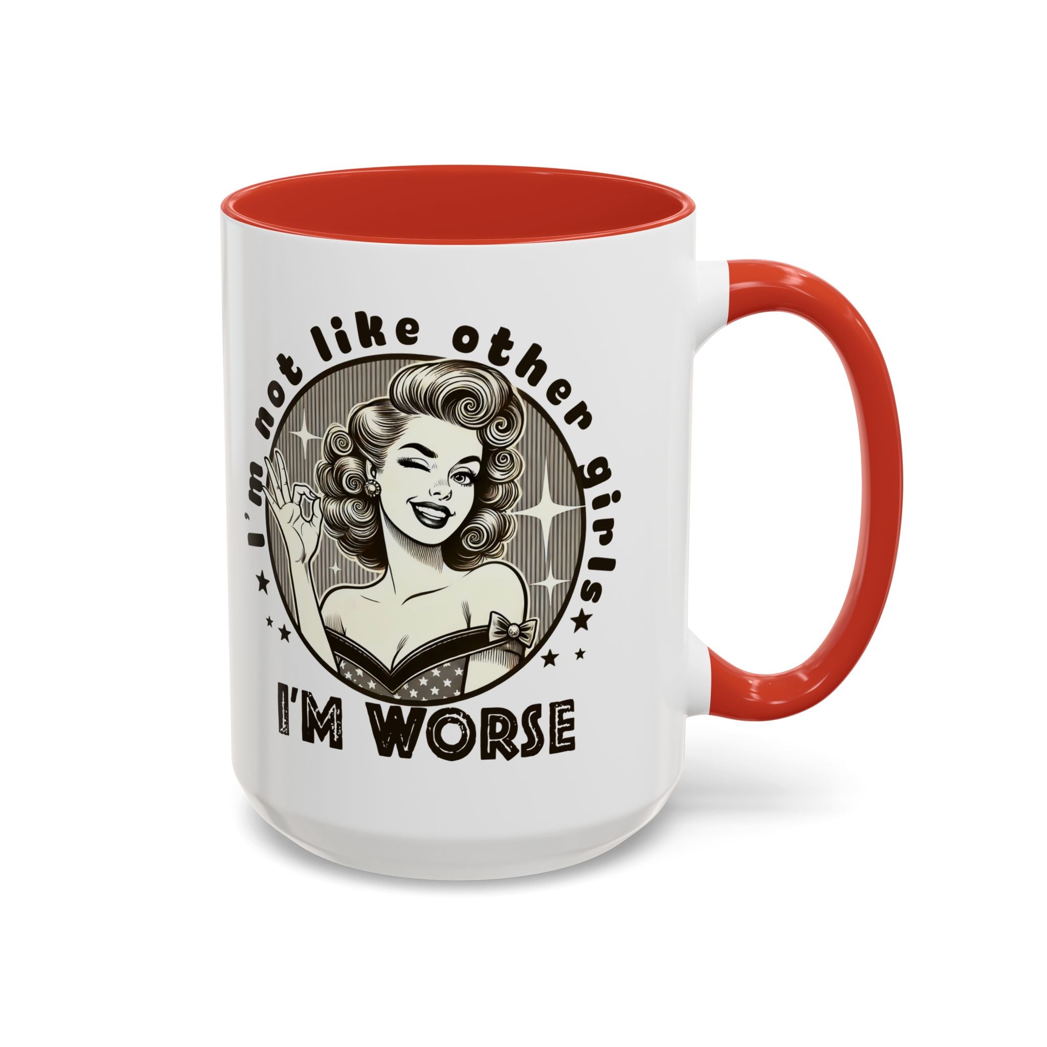 I'm Not Like Other Girls I'm Worse Retro Pinup Coffee Mug