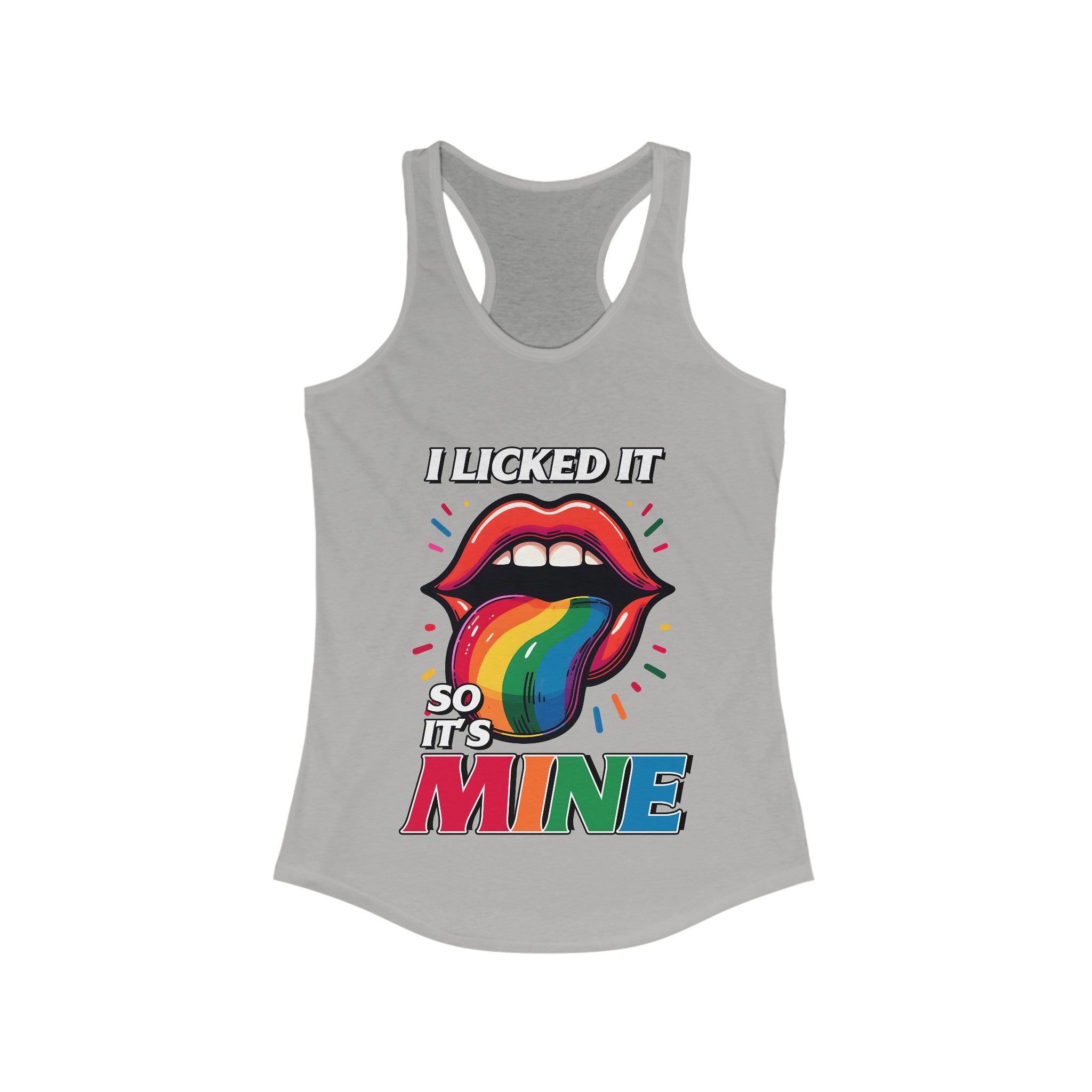 I licked it so it's mine sexy Women's Ideal Racerback Tank