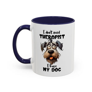 Dog Lover's Coffee Mug: I Don't Need Therapist, Gifts for Pet Owners, Animal Lover Mug, Cute Dog Mug, Funny Gift