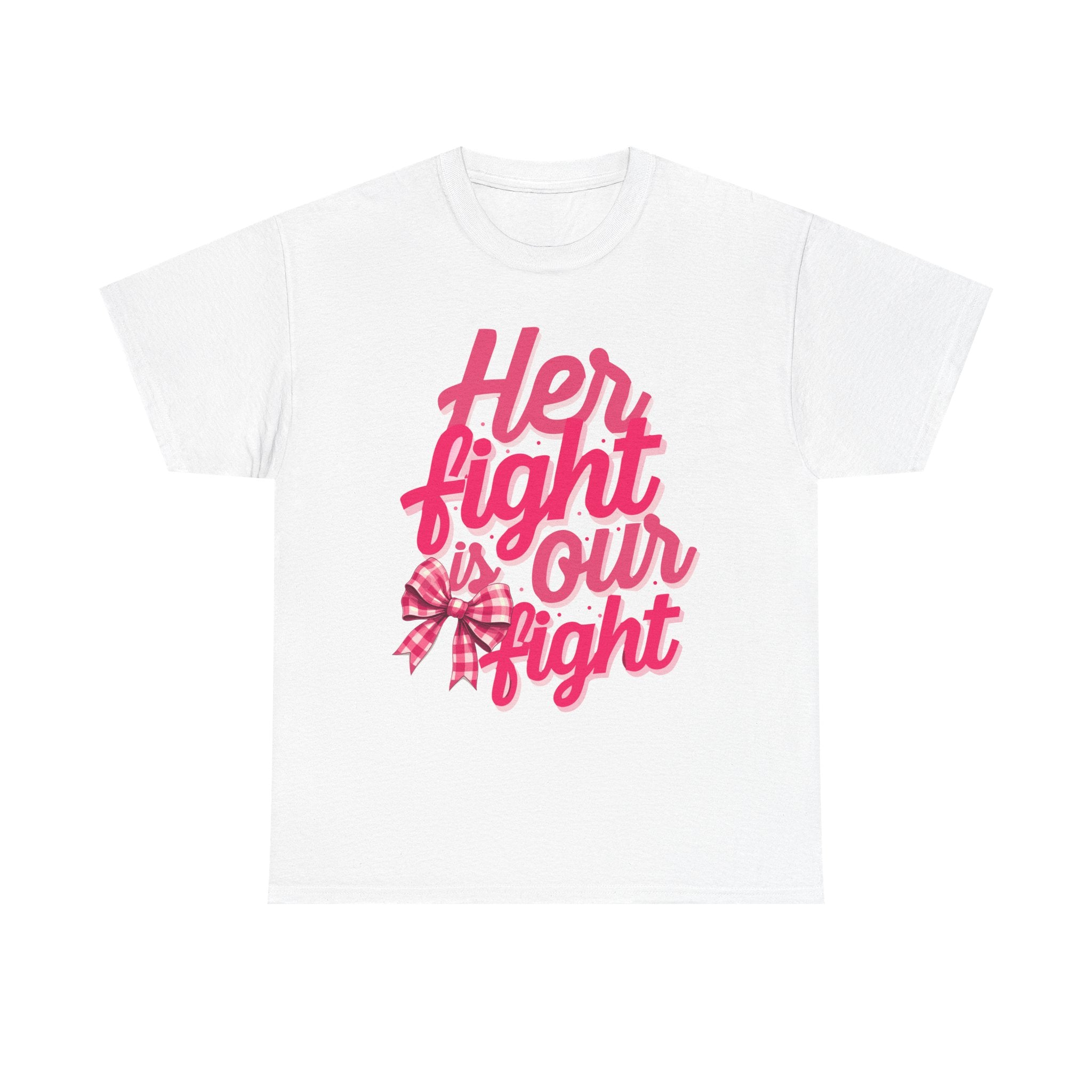 Empowering Message Tee - Her Fight is Our Fight, Support T-Shirt, cancer  Awareness Shirt, Gift for Her, Unisex Cotton Top