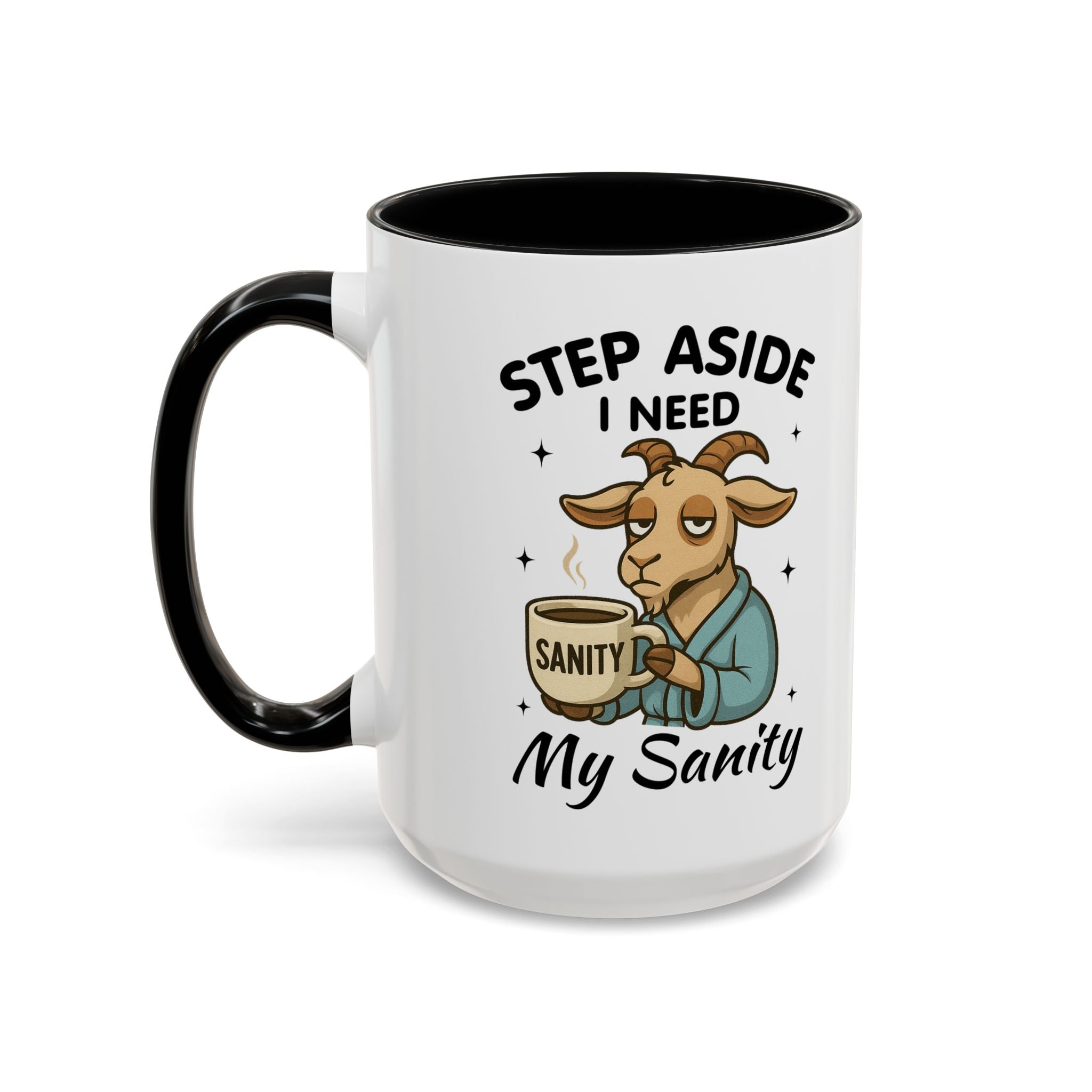 Coffee Mug — "Step Aside I Need My Sanity" Goat Accent Mug (11/15oz)