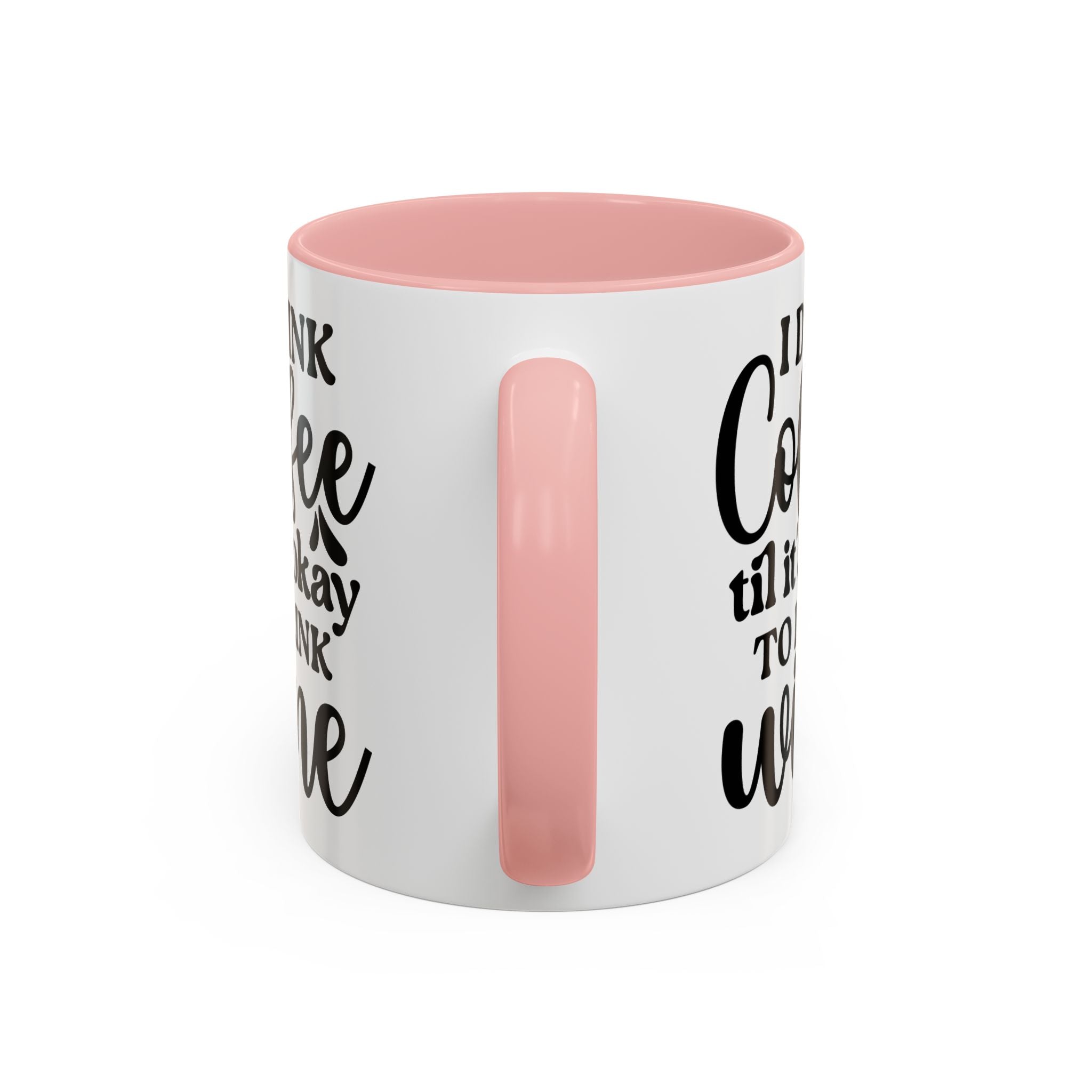 Funny Coffee Mug, I Drink Coffee Til It's Okay to Drink Wine Mug, Gift for Coffee Lovers, Humor Mug, Cute Home Office Decor
