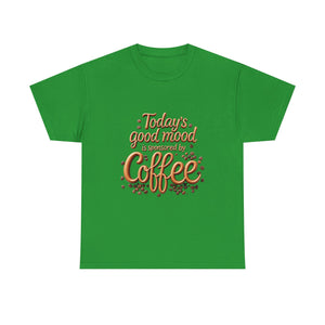 Coffee Mood Unisex Tee - Today's Good Mood Tee, Coffee Lover Shirt, Funny Gift for Him or Her, Casual Wear, Birthday Party Top