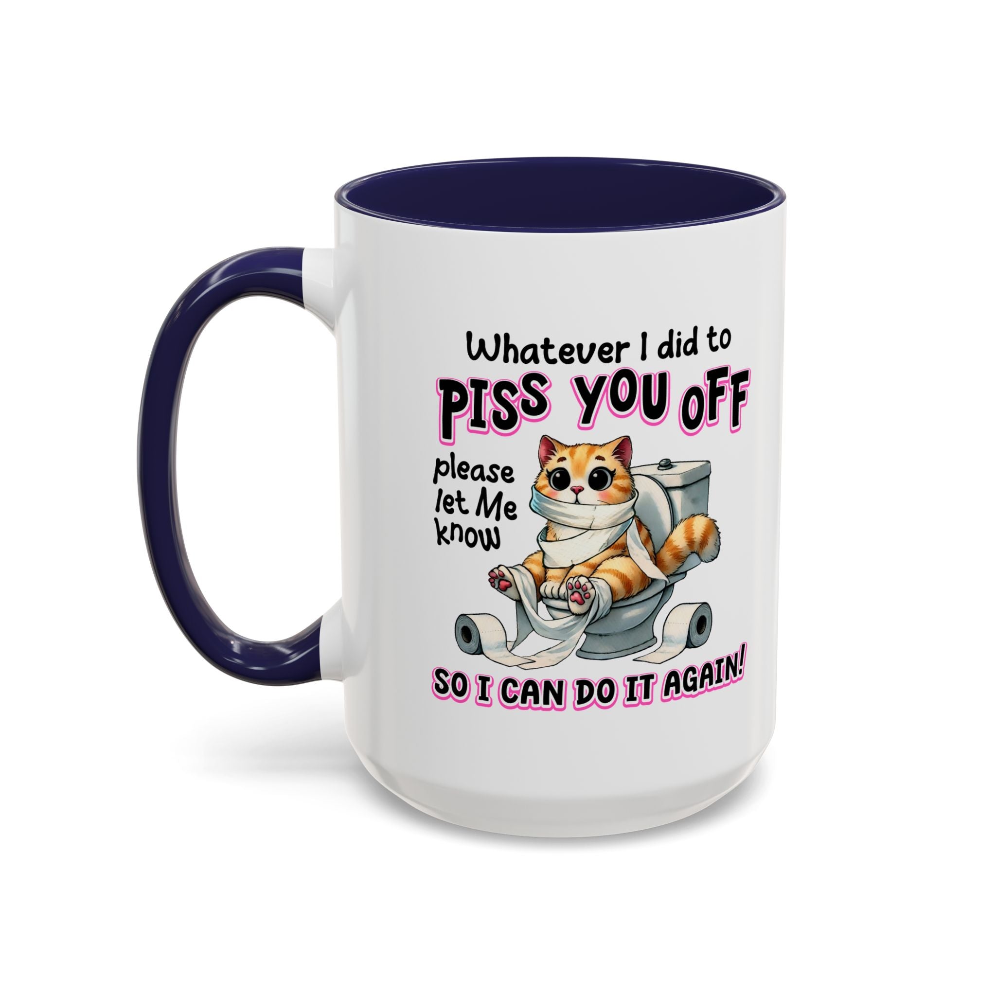 Funny Cat Mug - "Piss You Off" Coffee Cup for Cat Lovers