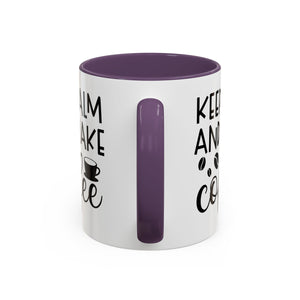 Keep Calm Coffee Mug - Fun Gift for Coffee Lovers, Kitchen Decor, Motivational Drinkware, Homebrew Enthusiast, Daily Motivation