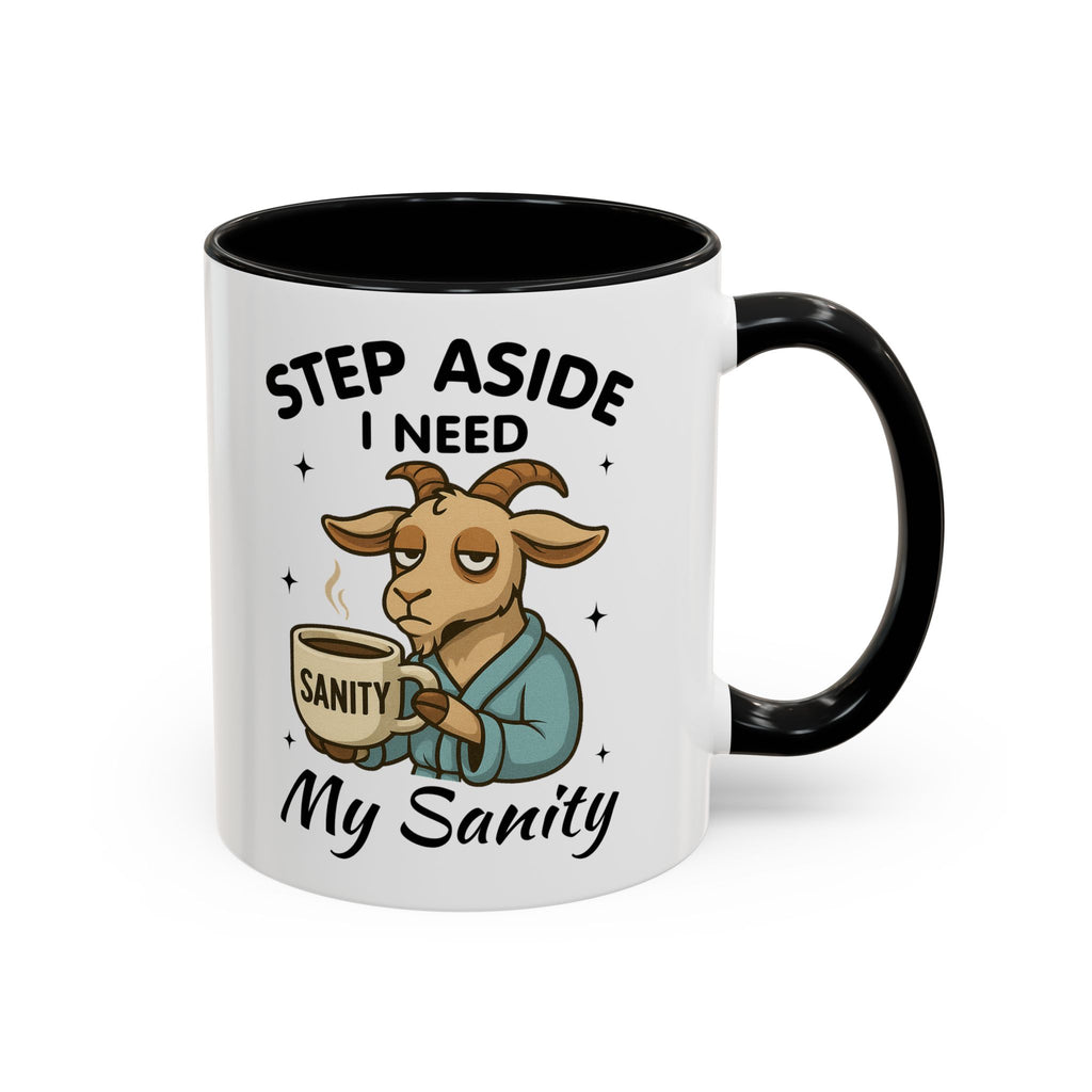 Coffee Mug — "Step Aside I Need My Sanity" Goat Accent Mug (11/15oz)