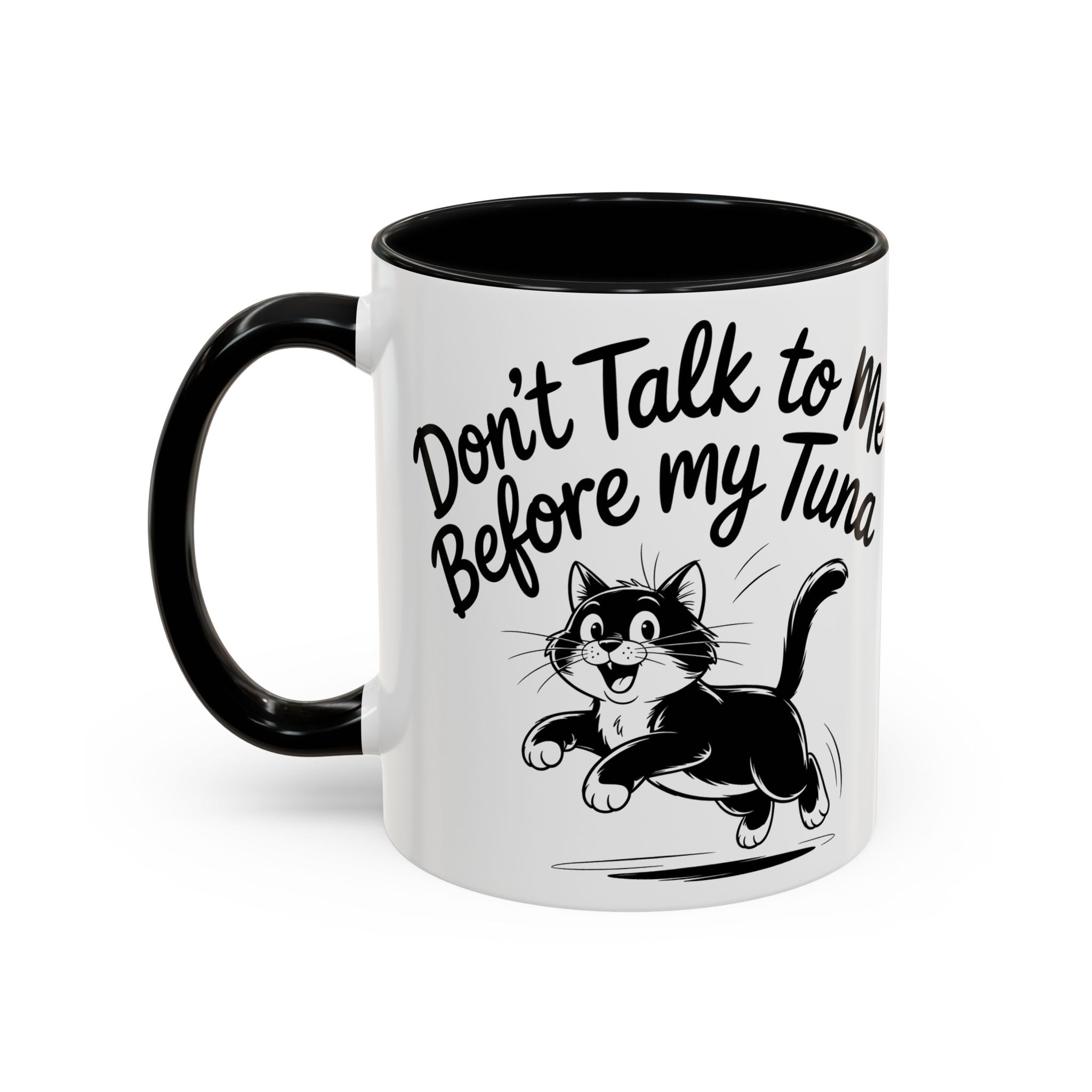 Coffee Mug — "Don't Talk to Me Before My Tuna" Cat Accent Mug (11/15oz) funny