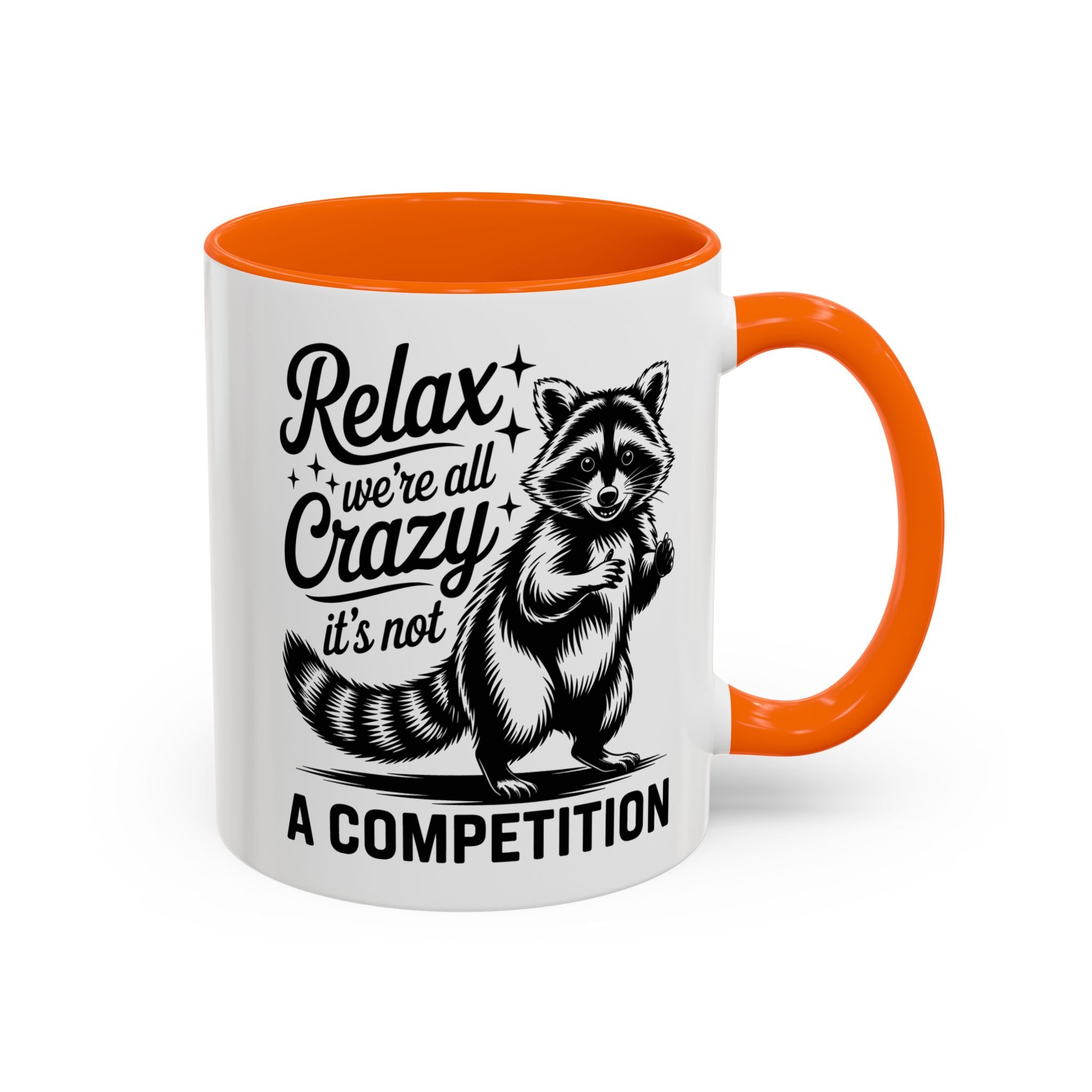 Raccoon Quote Coffee Mug - Relax We're All Crazy funny adult humor mental health